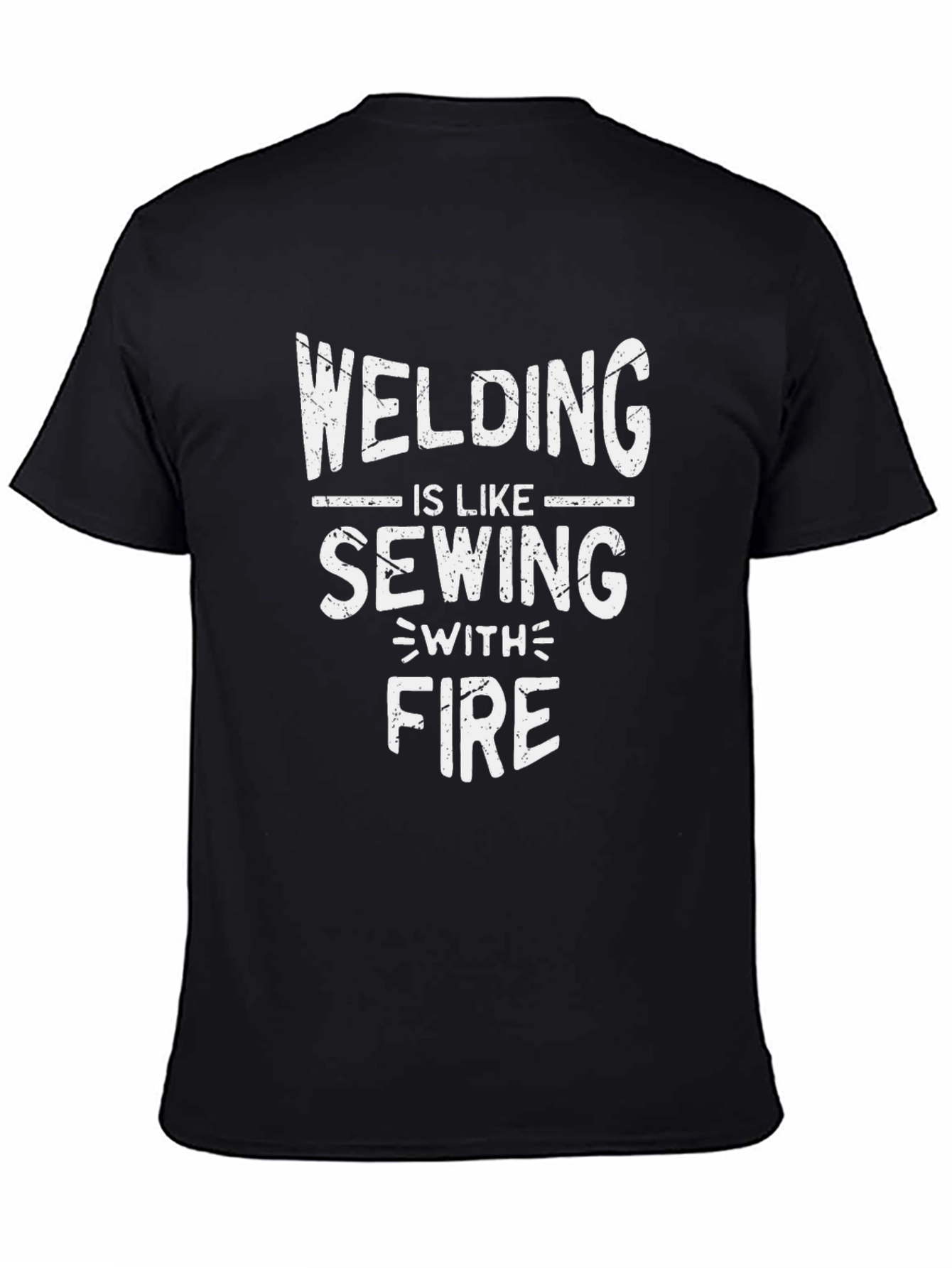 Welding Is Like Sewing With Fire T-Shirt