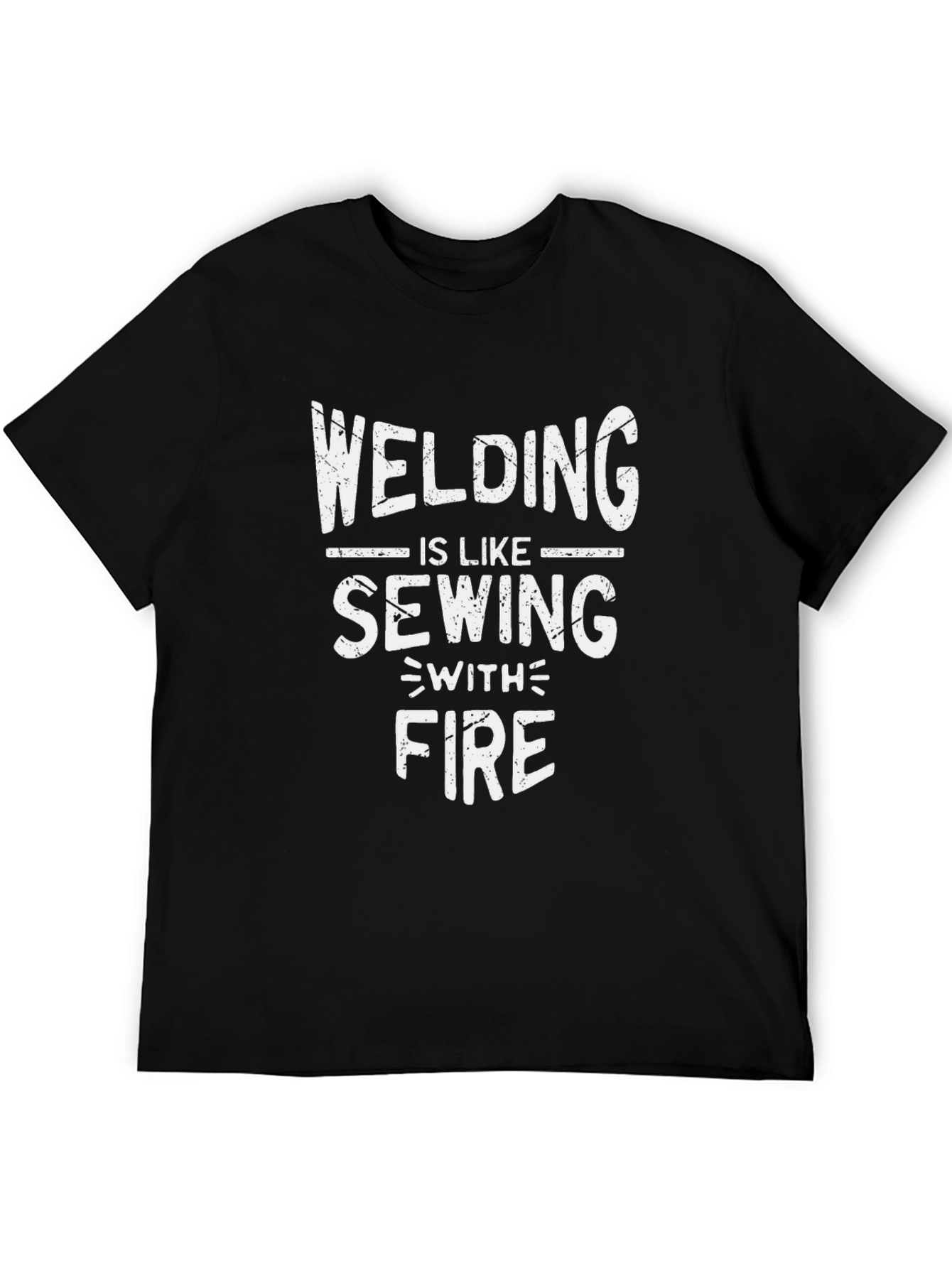 Welding Is Like Sewing With Fire T-Shirt