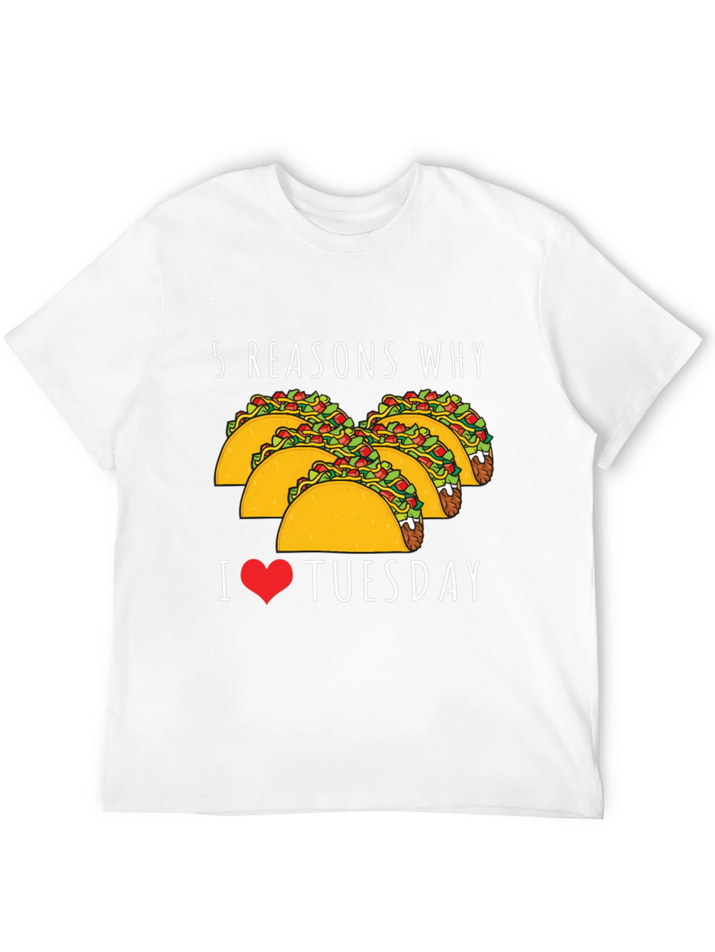 5 Reasons Why: Taco Tuesday Graphic Tee