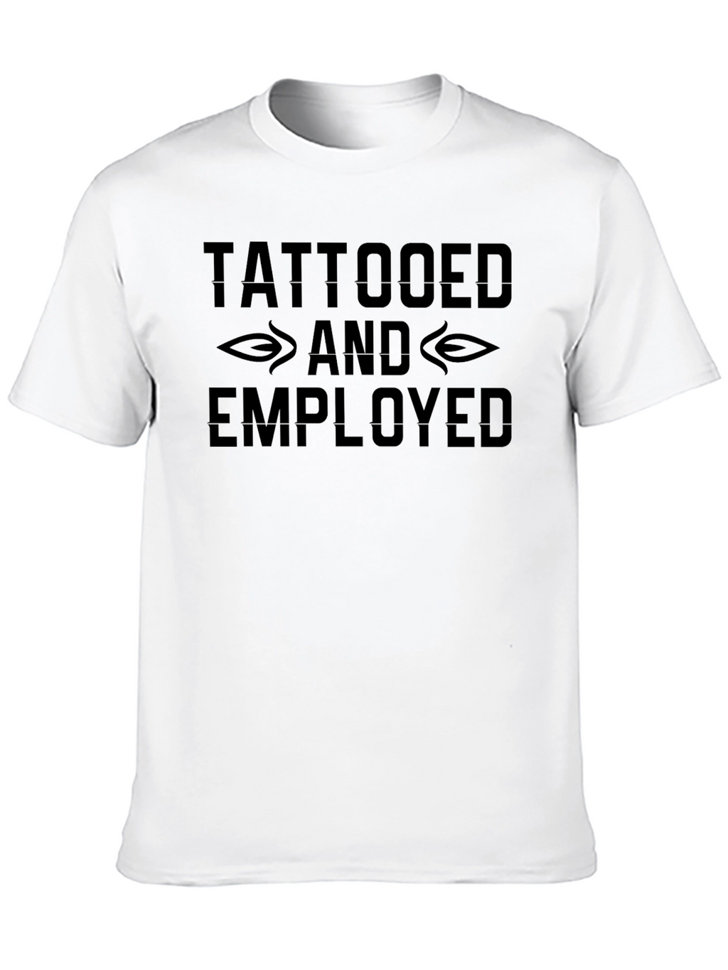 Tattooed and Employed Graphic T-Shirt