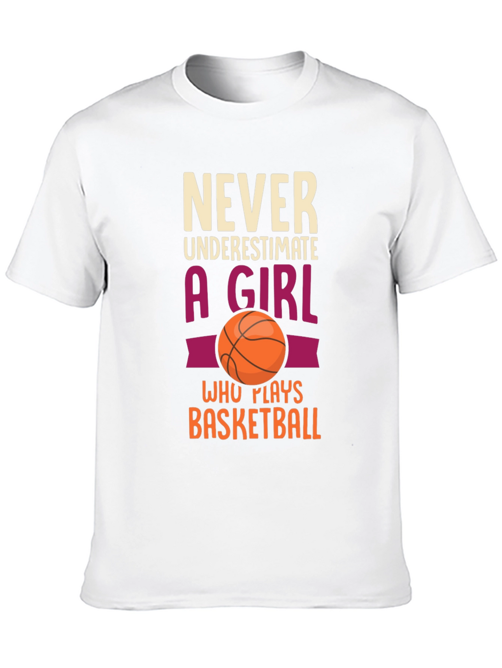 Never Underestimate Girl Basketball T-Shirt