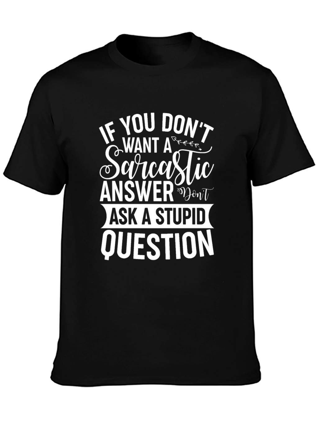 Sarcastic Answer T-Shirt - Funny Graphic Tee