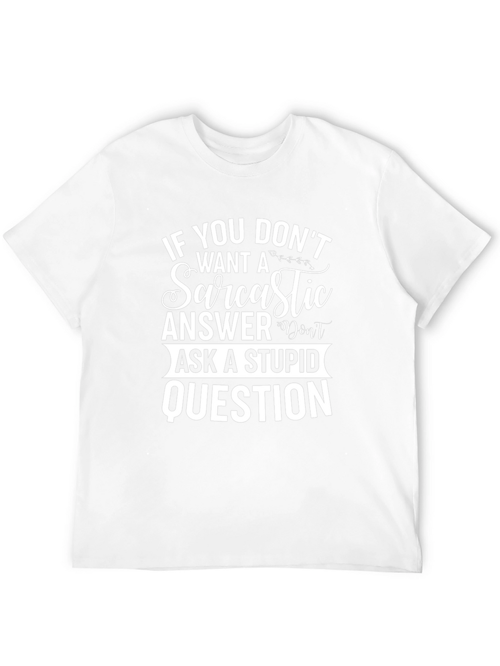 Sarcastic Answer T-Shirt - Funny Graphic Tee