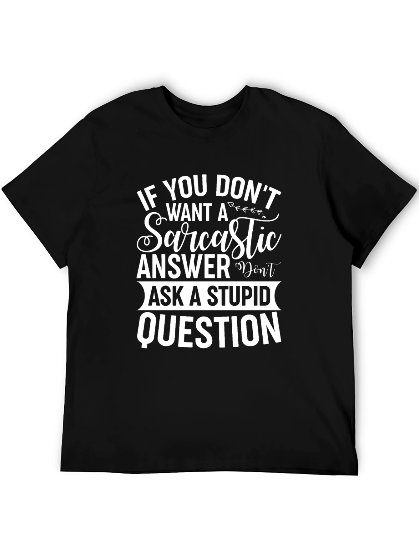 Sarcastic Answer T-Shirt - Funny Graphic Tee