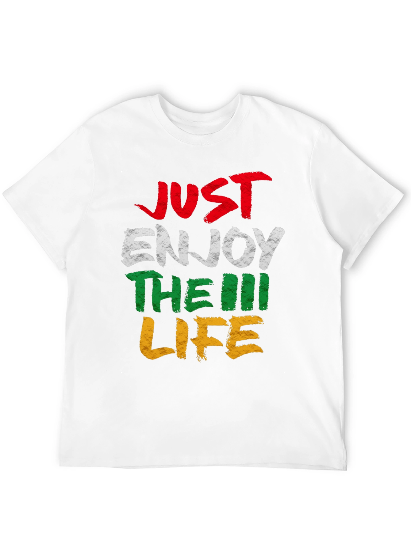 Just Enjoy The Life T-Shirt - Graphic Tee