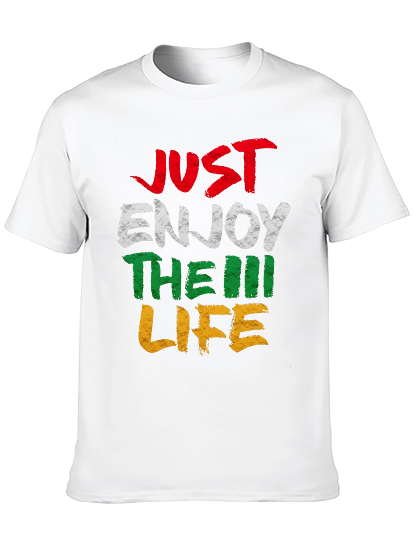 Just Enjoy The Life T-Shirt - Graphic Tee
