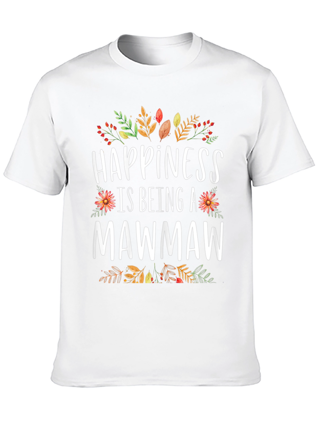 Happiness is Being a Mawmaw T-Shirt