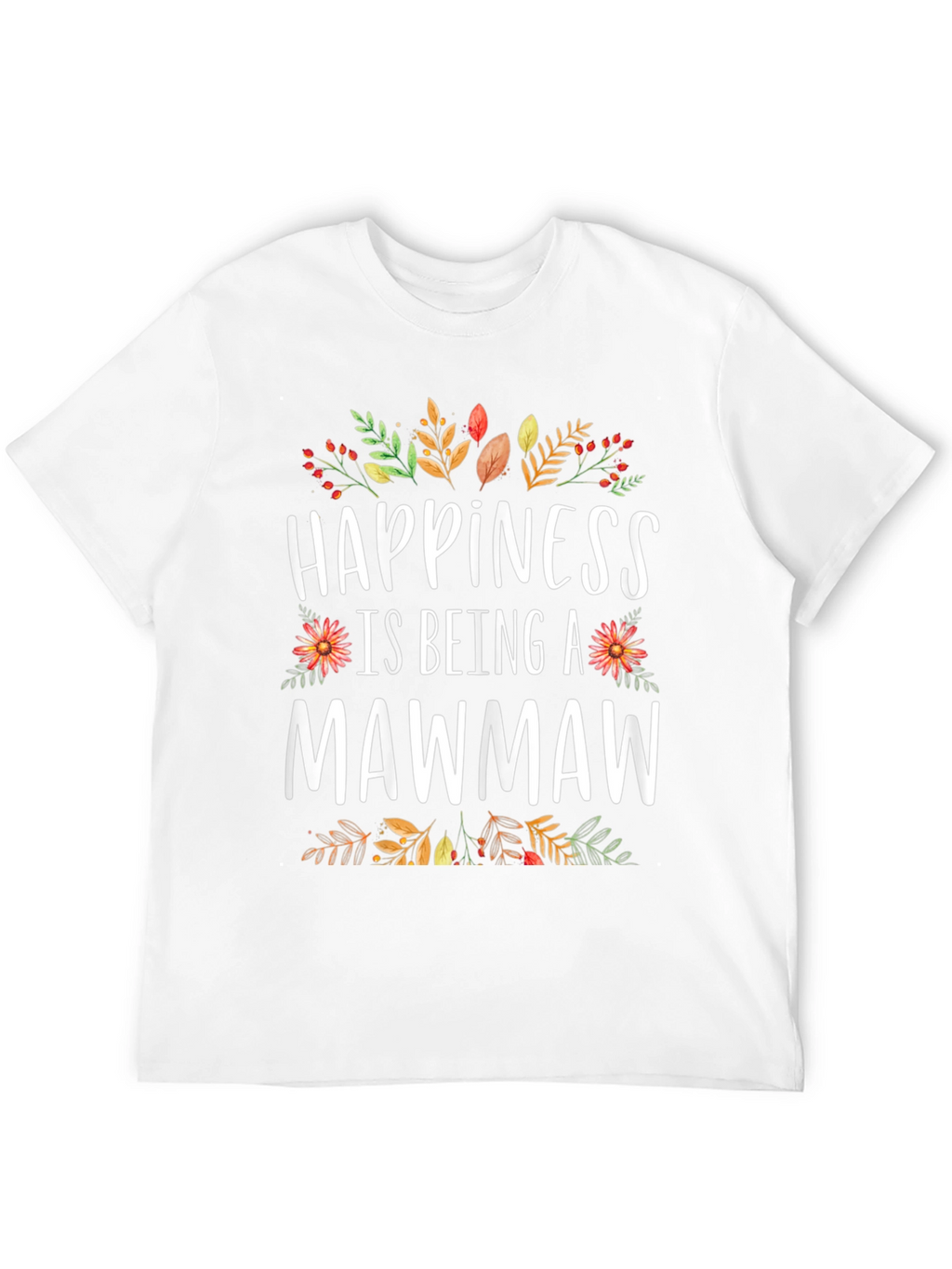Happiness is Being a Mawmaw T-Shirt