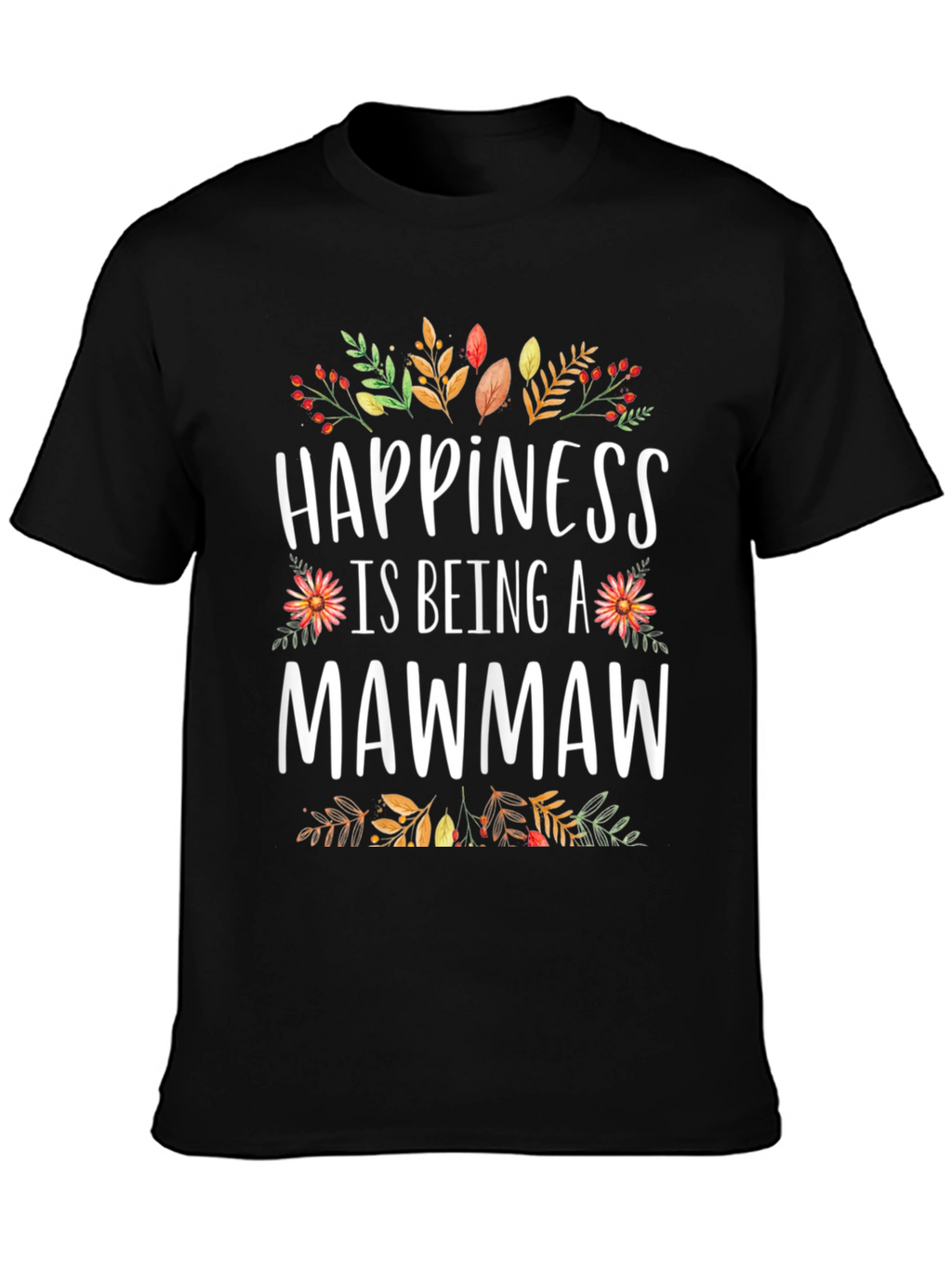Happiness is Being a Mawmaw T-Shirt