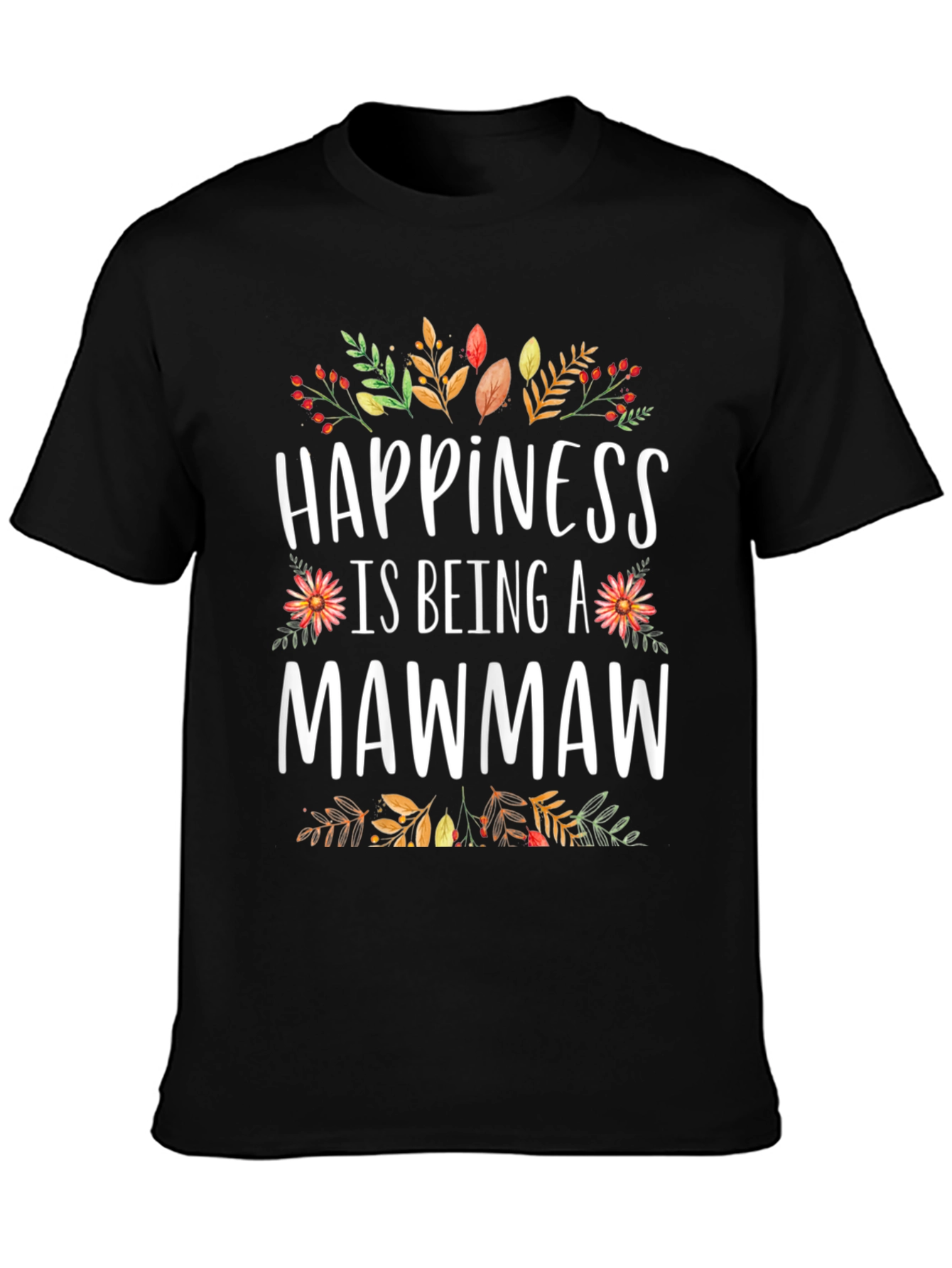 Happiness is Being a Mawmaw T-Shirt