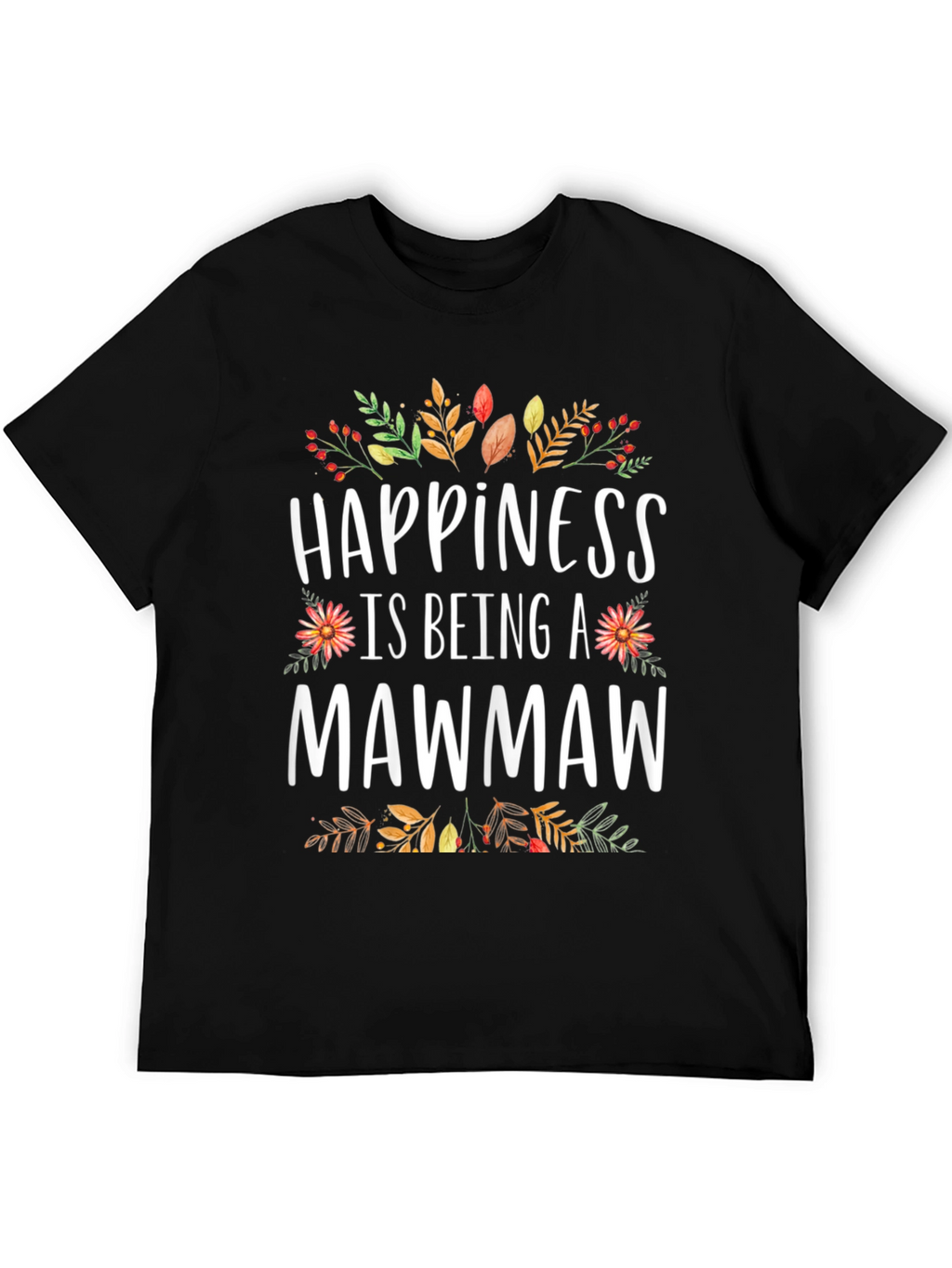 Happiness is Being a Mawmaw T-Shirt