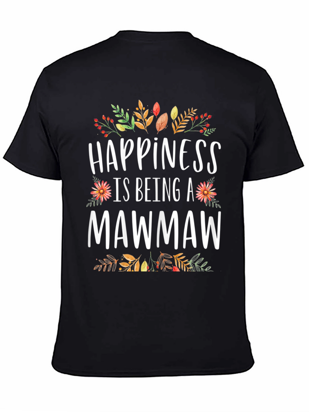 Happiness is Being a Mawmaw T-Shirt