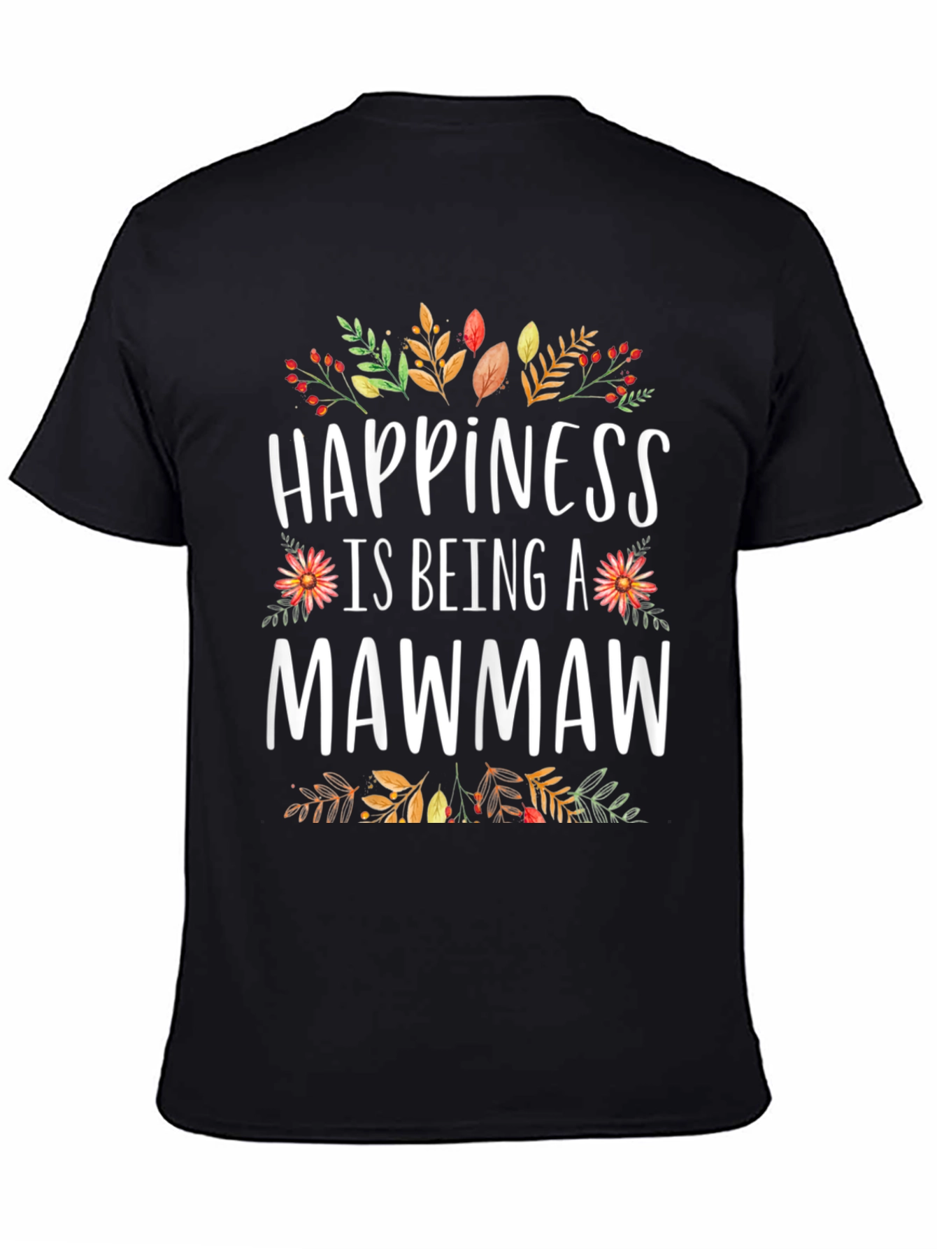 Happiness is Being a Mawmaw T-Shirt