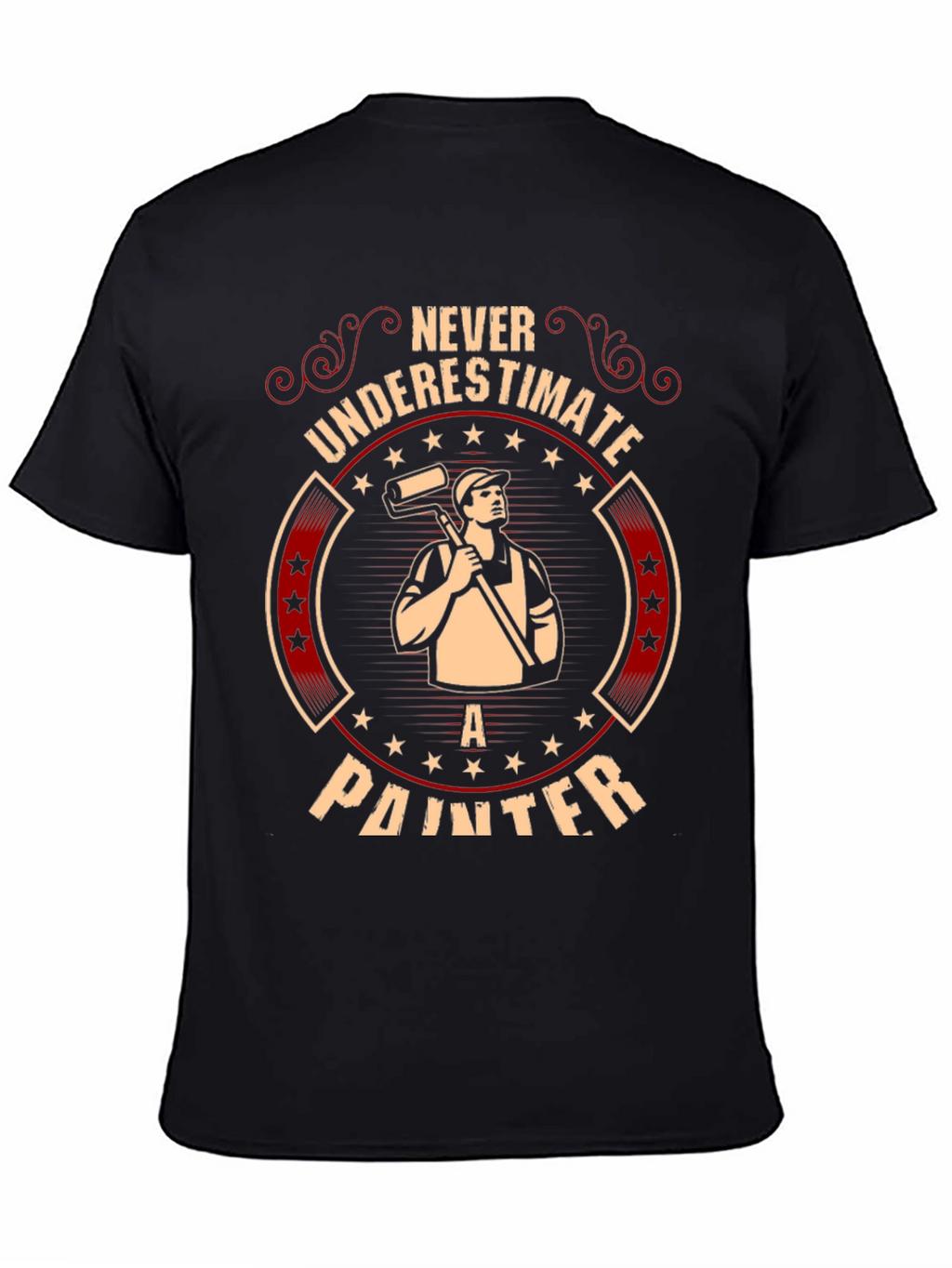 Never Underestimate a Painter T-Shirt