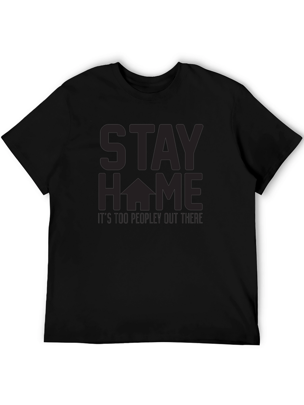 Stay Home T-Shirt - Too Peopley Graphic Tee
