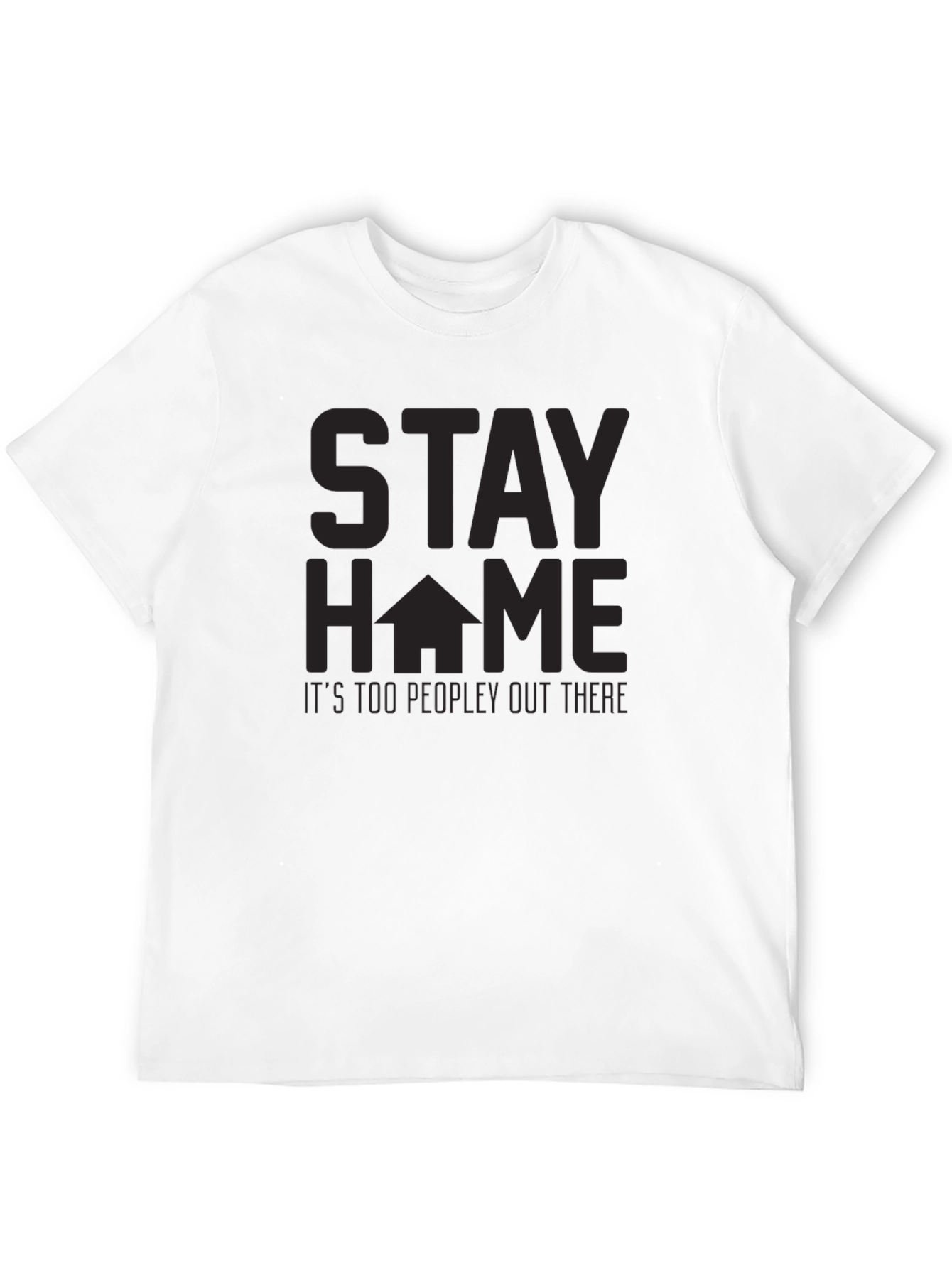 Stay Home T-Shirt - Too Peopley Graphic Tee