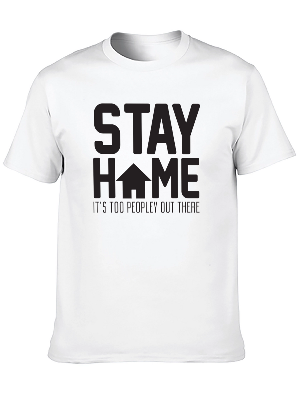 Stay Home T-Shirt - Too Peopley Graphic Tee