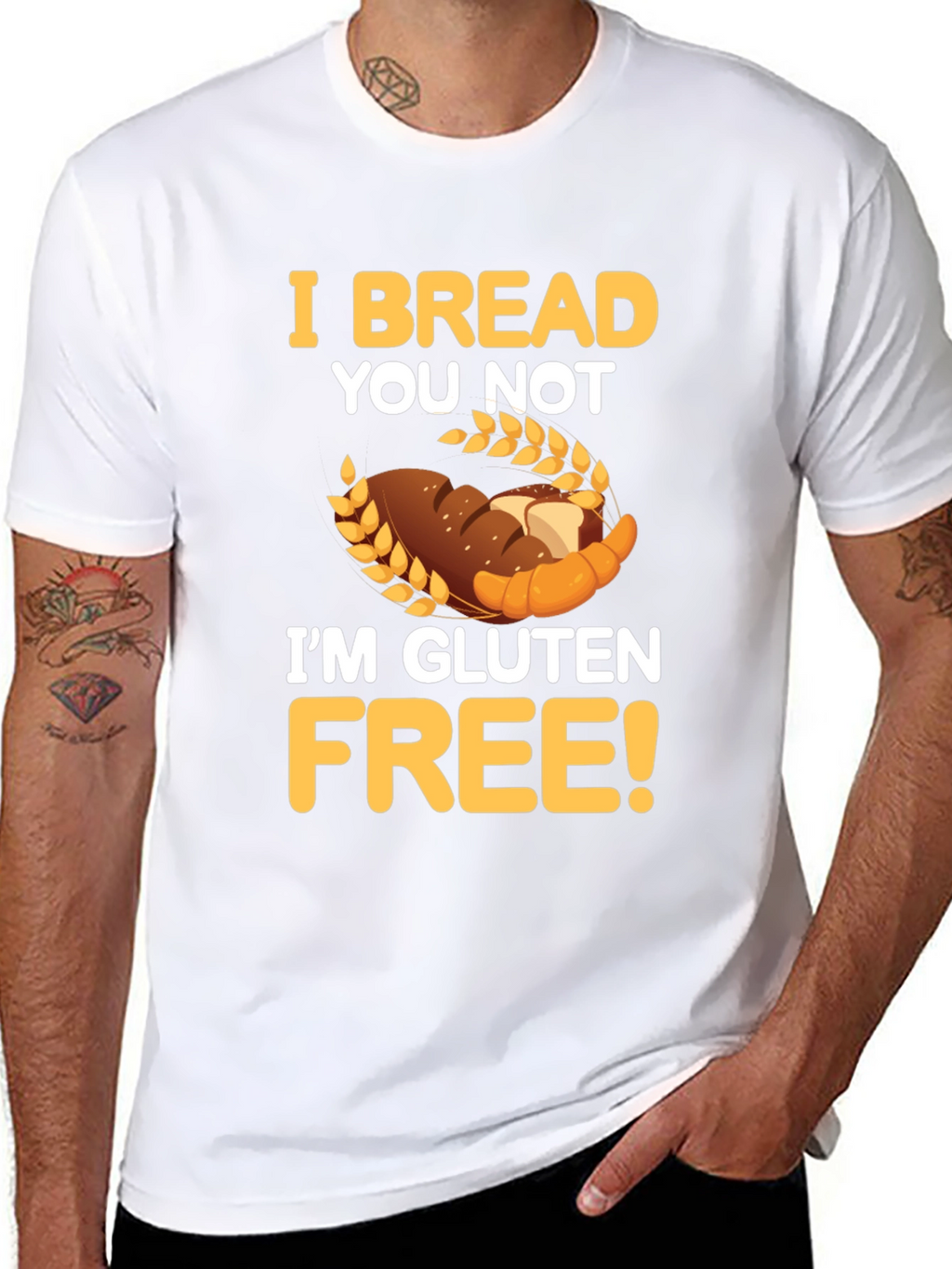 I Bread You Not Im Gluten Free Graphic Tee