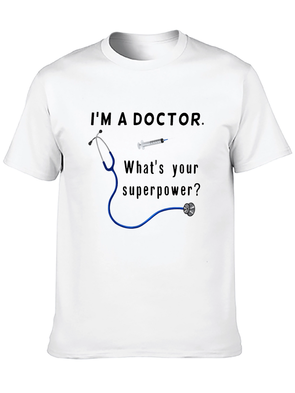 Doctor Superpower T-Shirt - Funny Medical Apparel