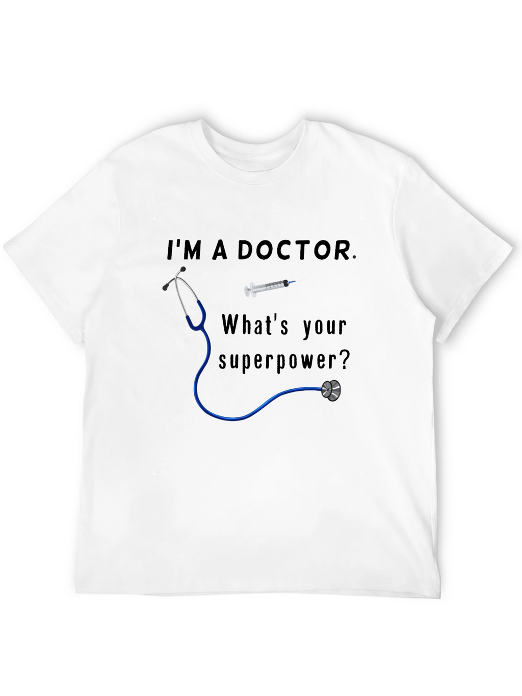 Doctor Superpower T-Shirt - Funny Medical Apparel
