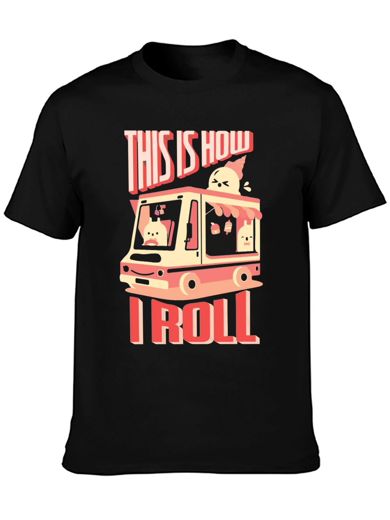 This is How I Roll T-Shirt - Ice Cream Truck Design