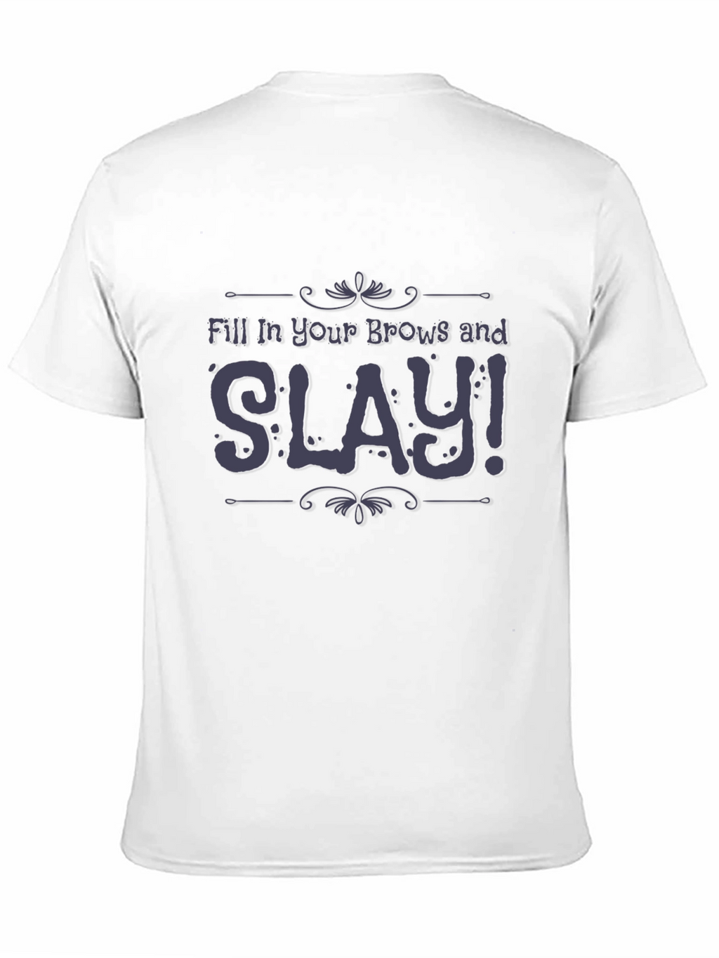 Slay Brow T-Shirt