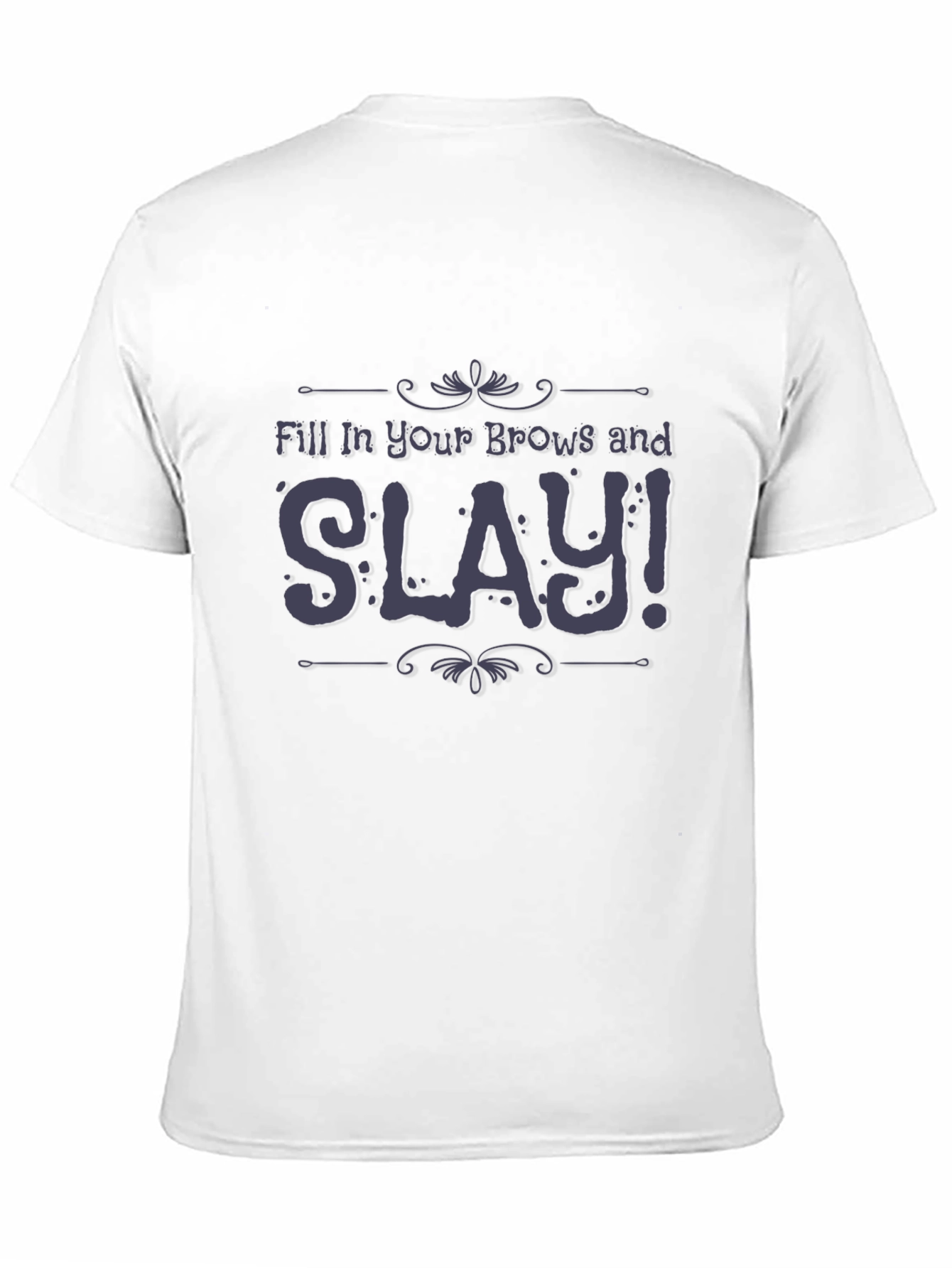 Slay Brow T-Shirt