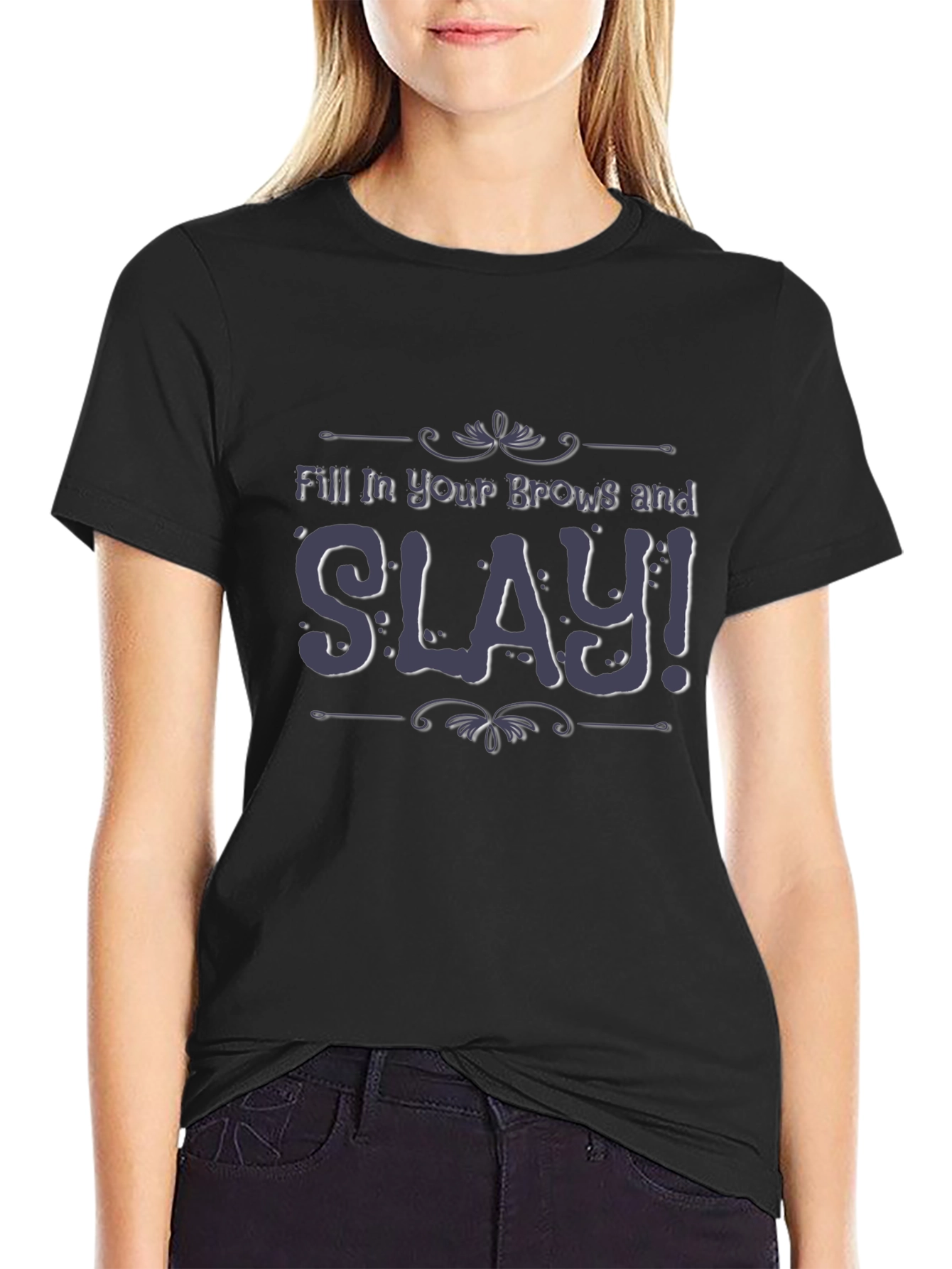 Slay Brow T-Shirt