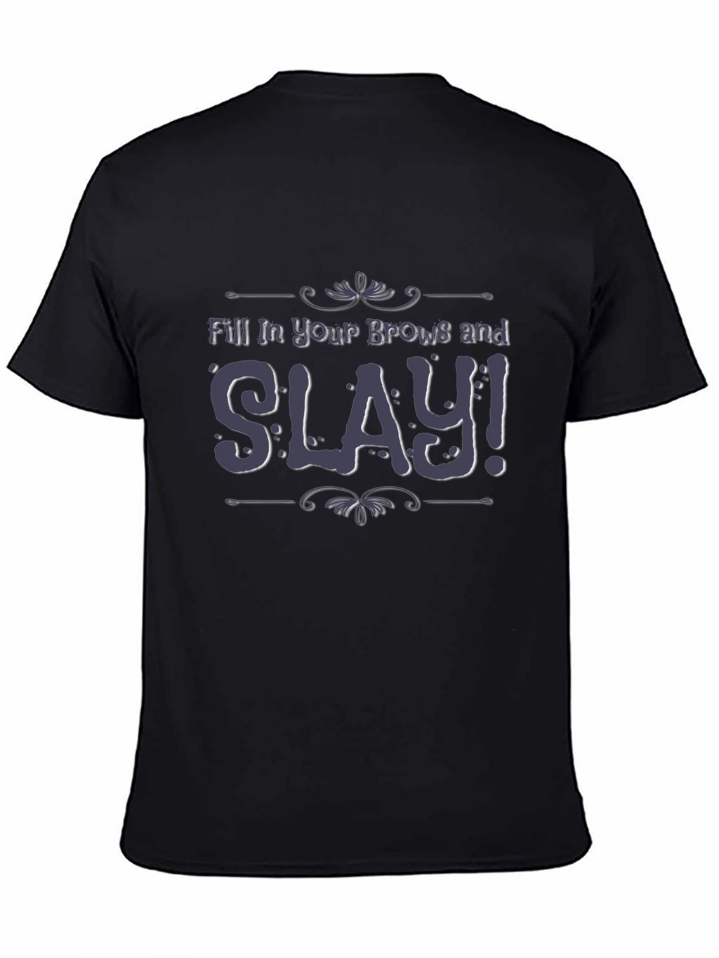Slay Brow T-Shirt