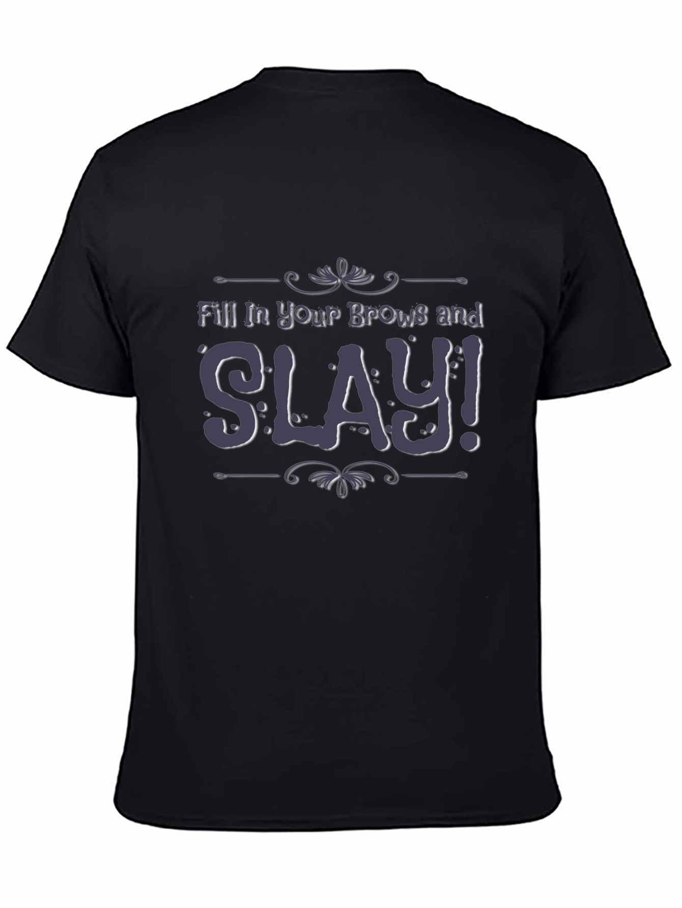 Slay Brow T-Shirt
