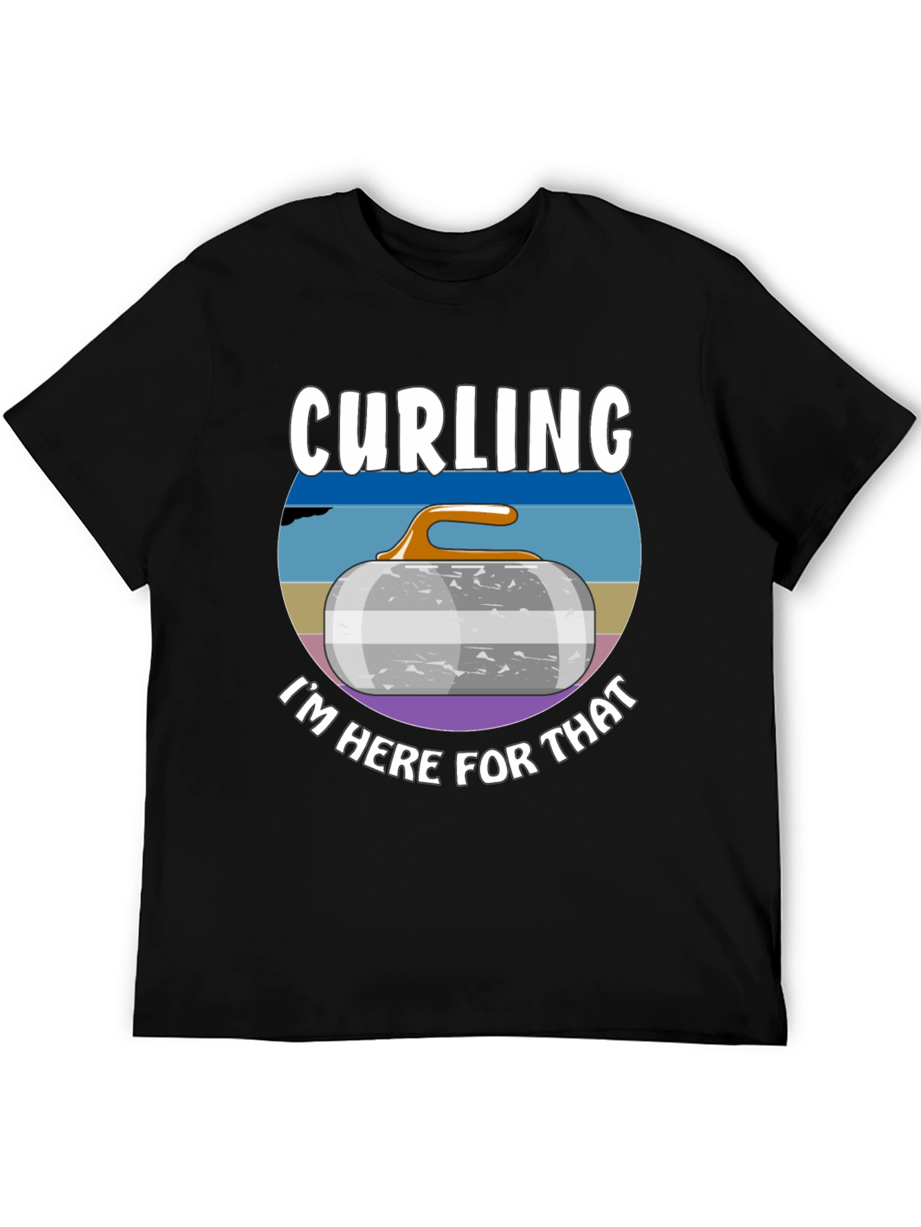 Curling T-Shirt - Im Here For That! Funny Sport Tee