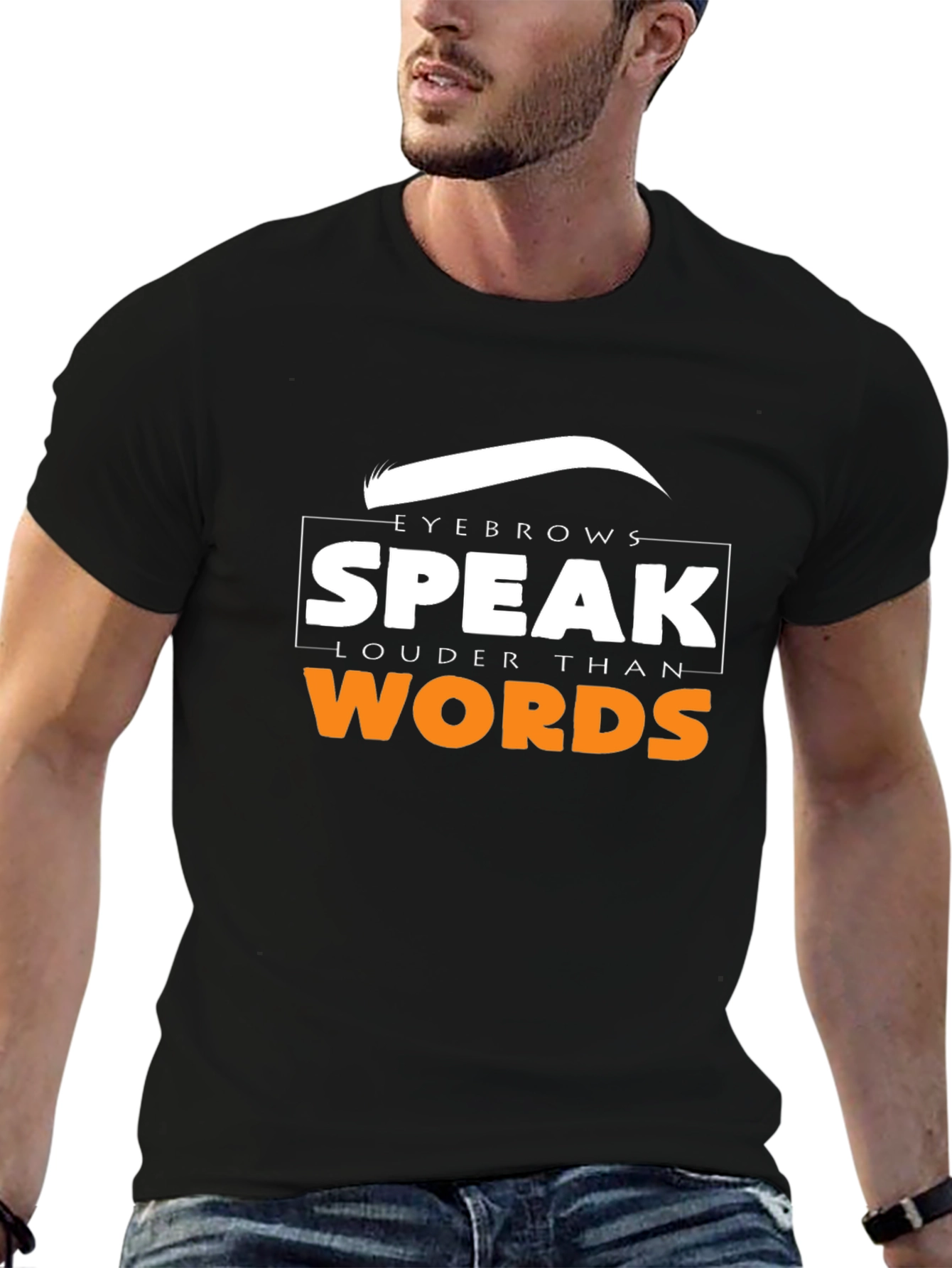 Eyebrows Speak Louder Than Words T-Shirt