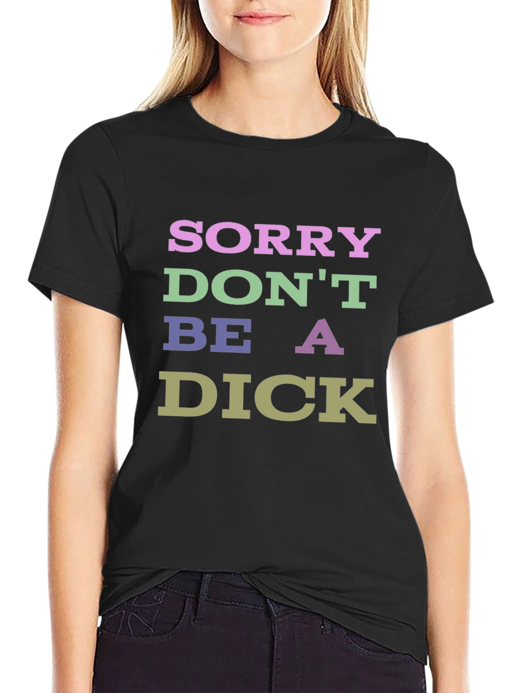 Sorry Dont Be a Dick Graphic T-Shirt