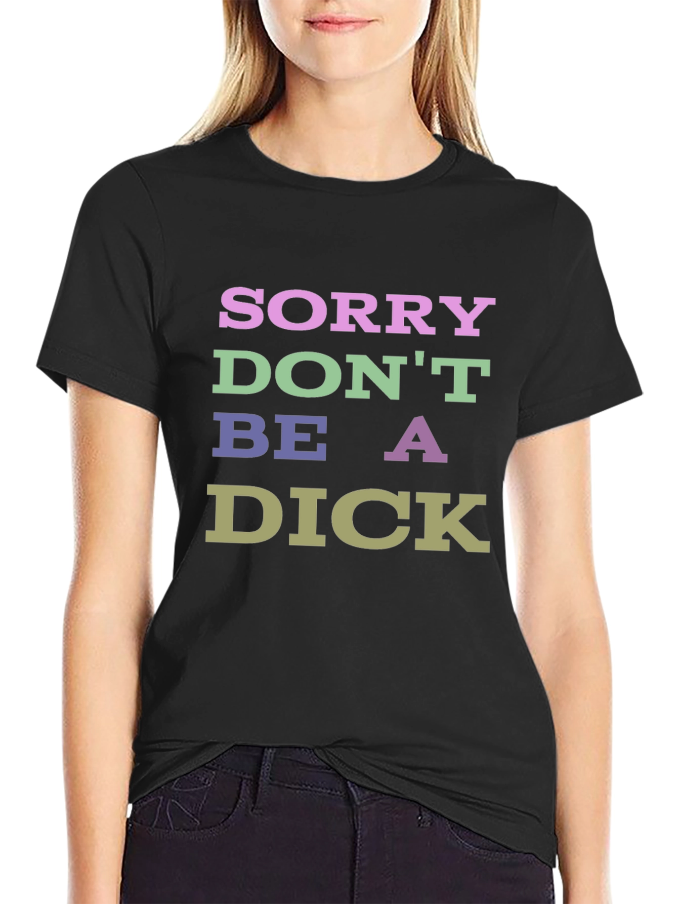 Sorry Dont Be a Dick Graphic T-Shirt