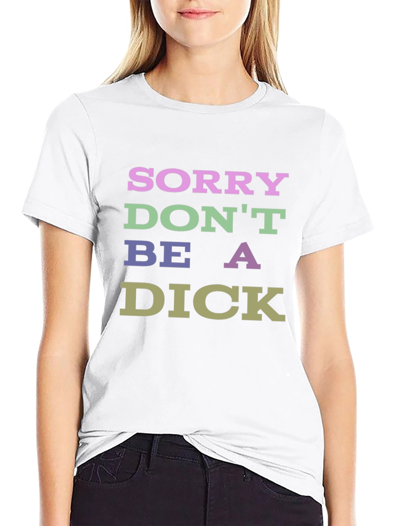 Sorry Dont Be a Dick Graphic T-Shirt
