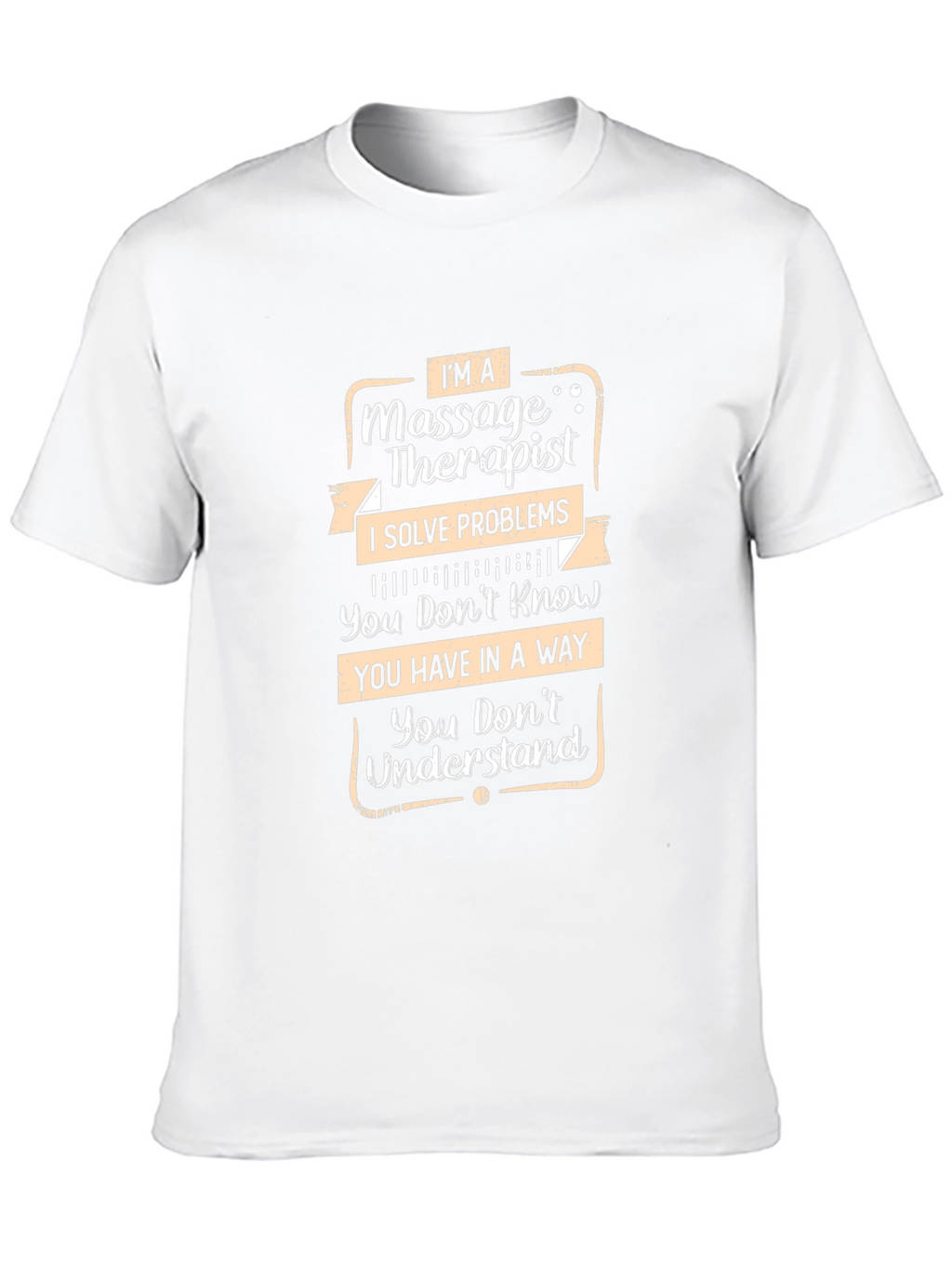 Massage Therapist T-Shirt - Problem Solver