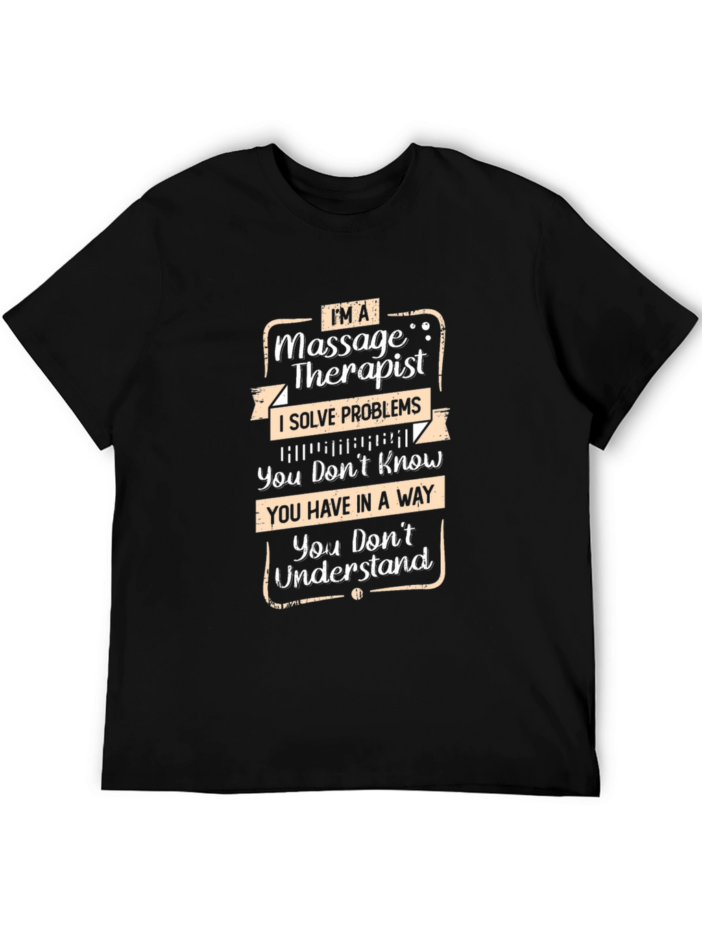 Massage Therapist T-Shirt - Problem Solver
