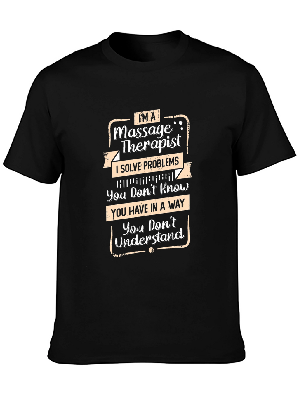 Massage Therapist T-Shirt - Problem Solver