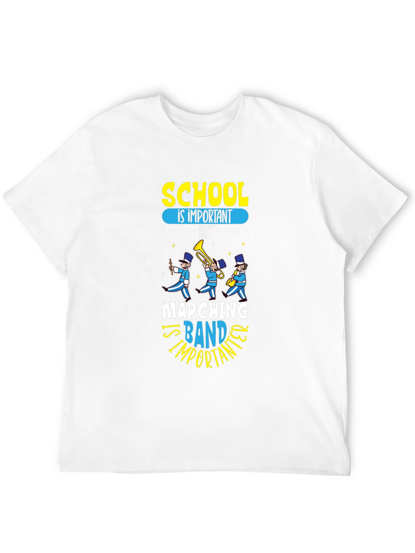 Marching Band T-Shirt: School is Important