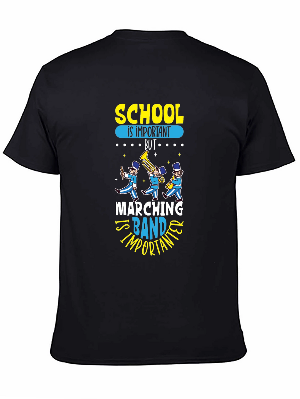Marching Band T-Shirt: School is Important