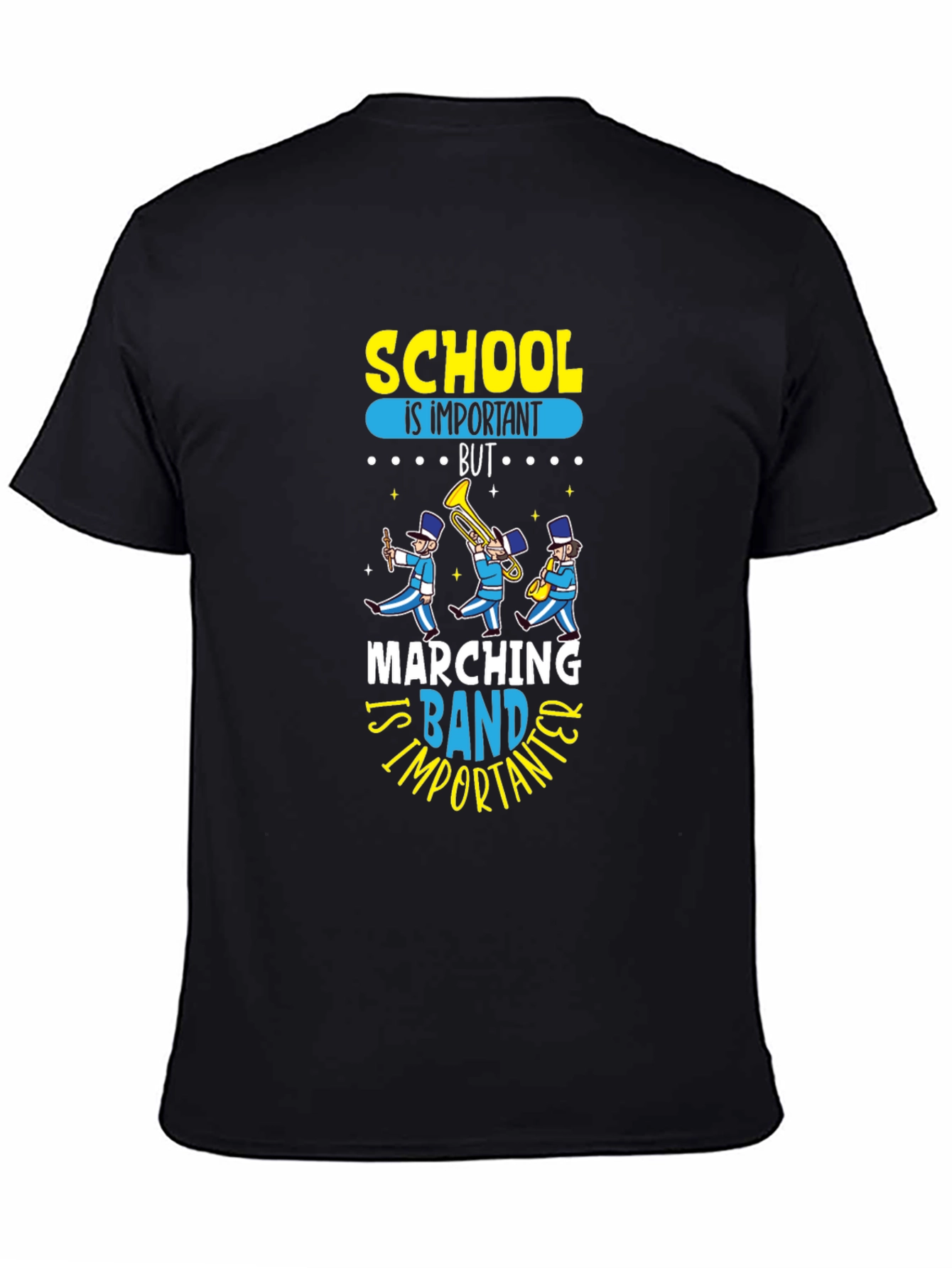 Marching Band T-Shirt: School is Important