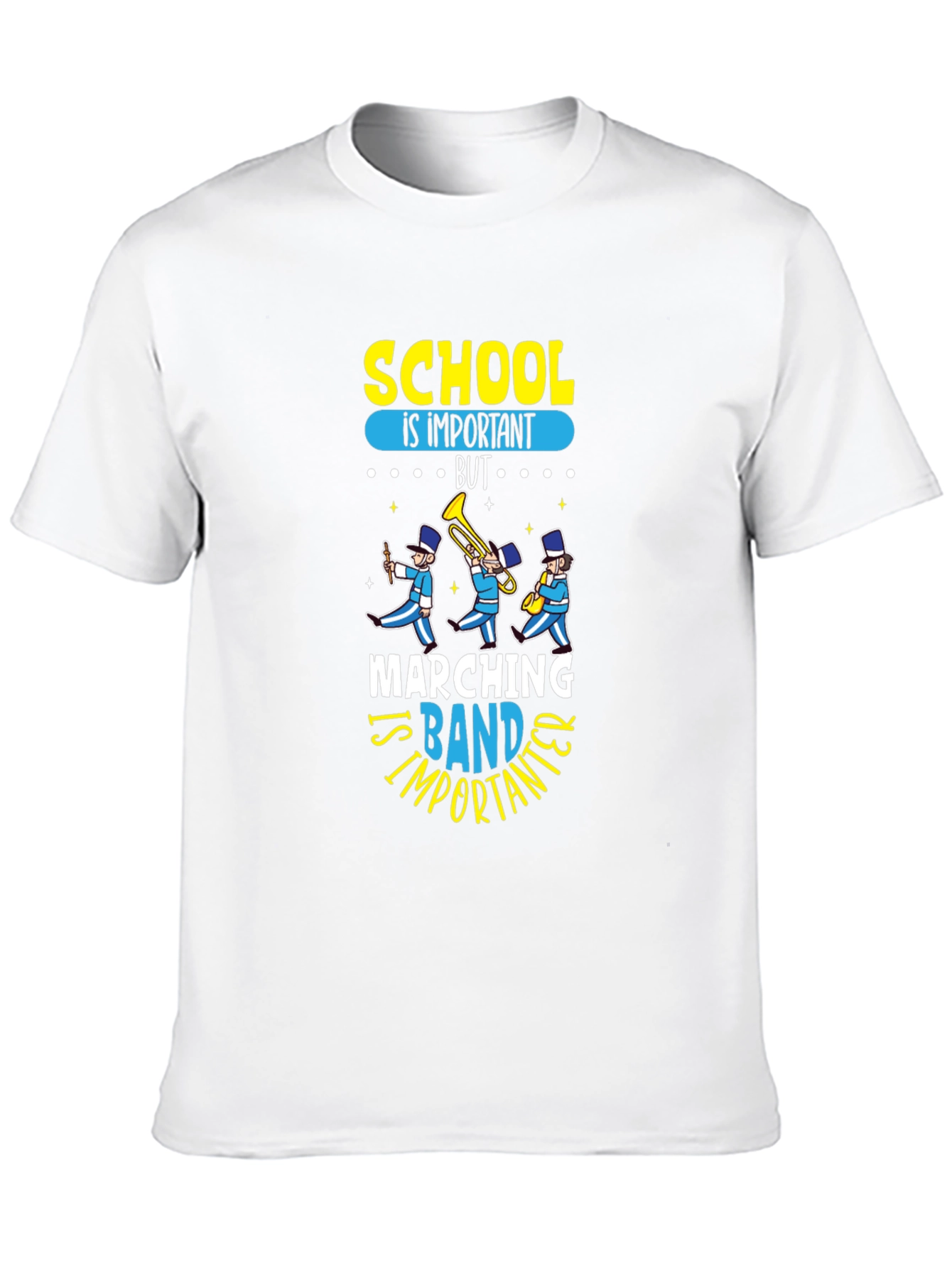 Marching Band T-Shirt: School is Important