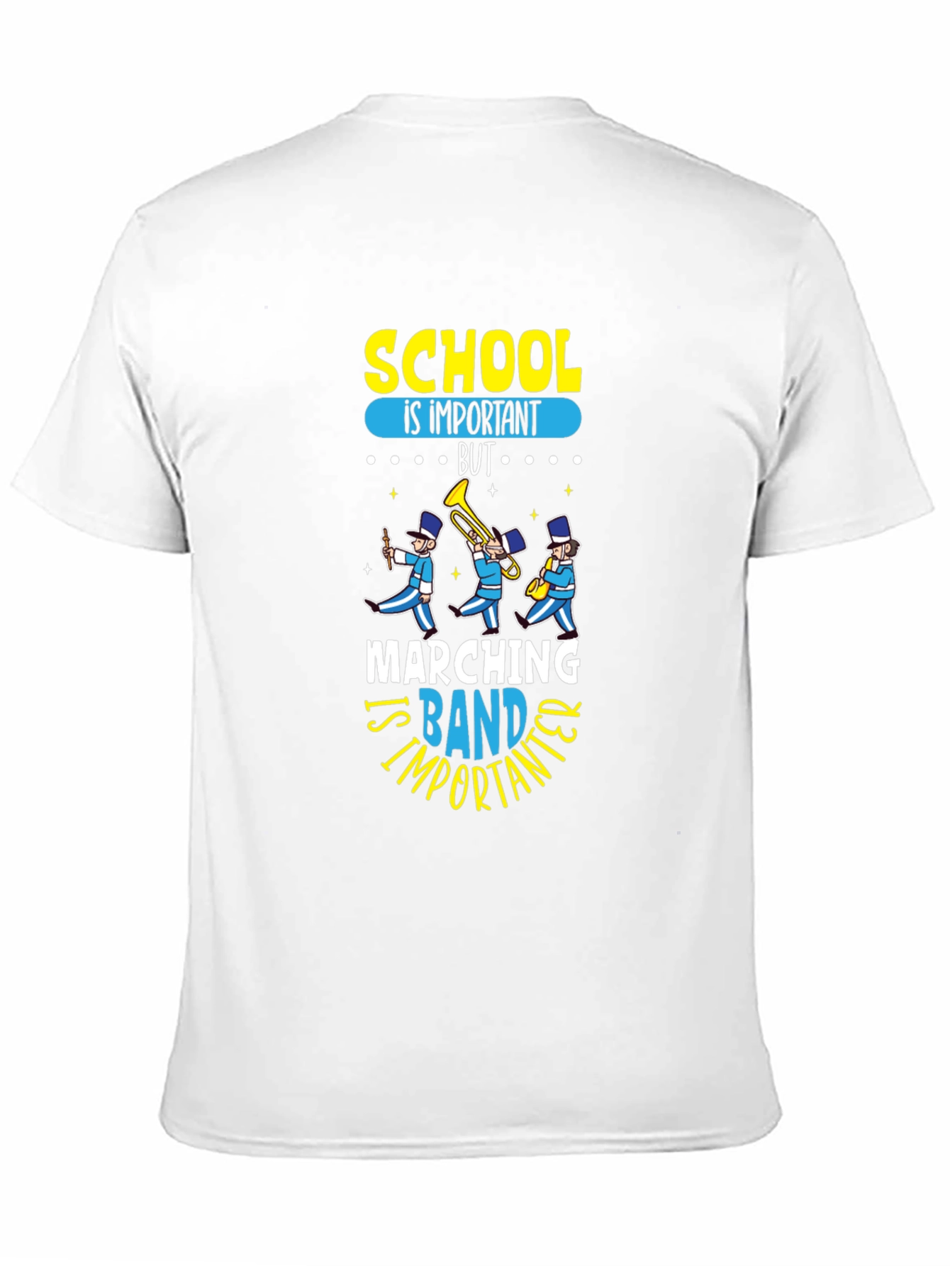 Marching Band T-Shirt: School is Important