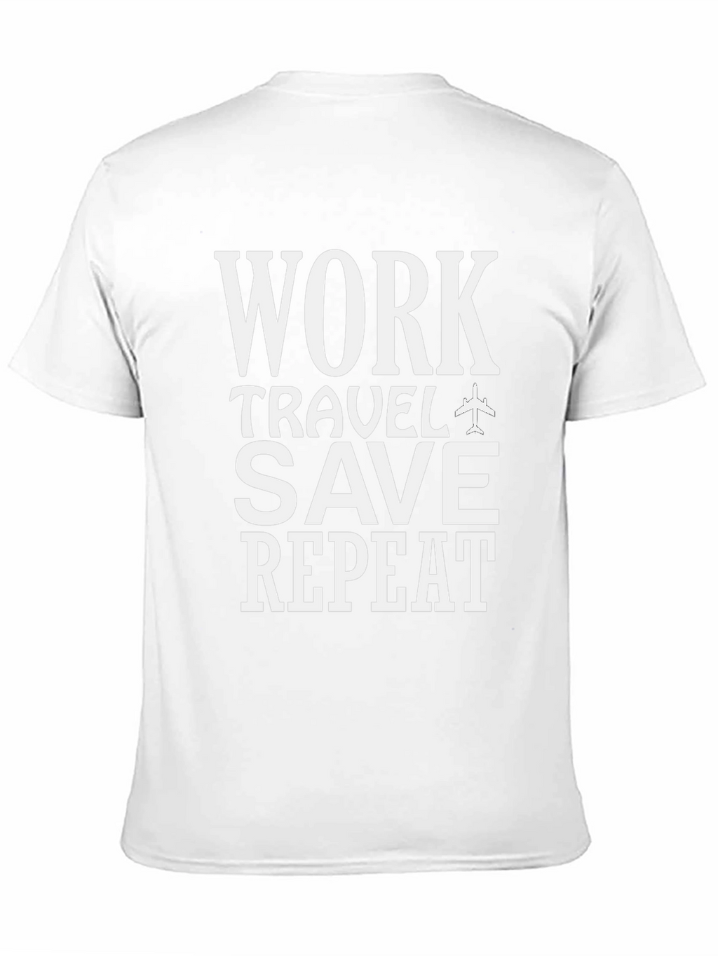 Work Travel Save Repeat T-Shirt