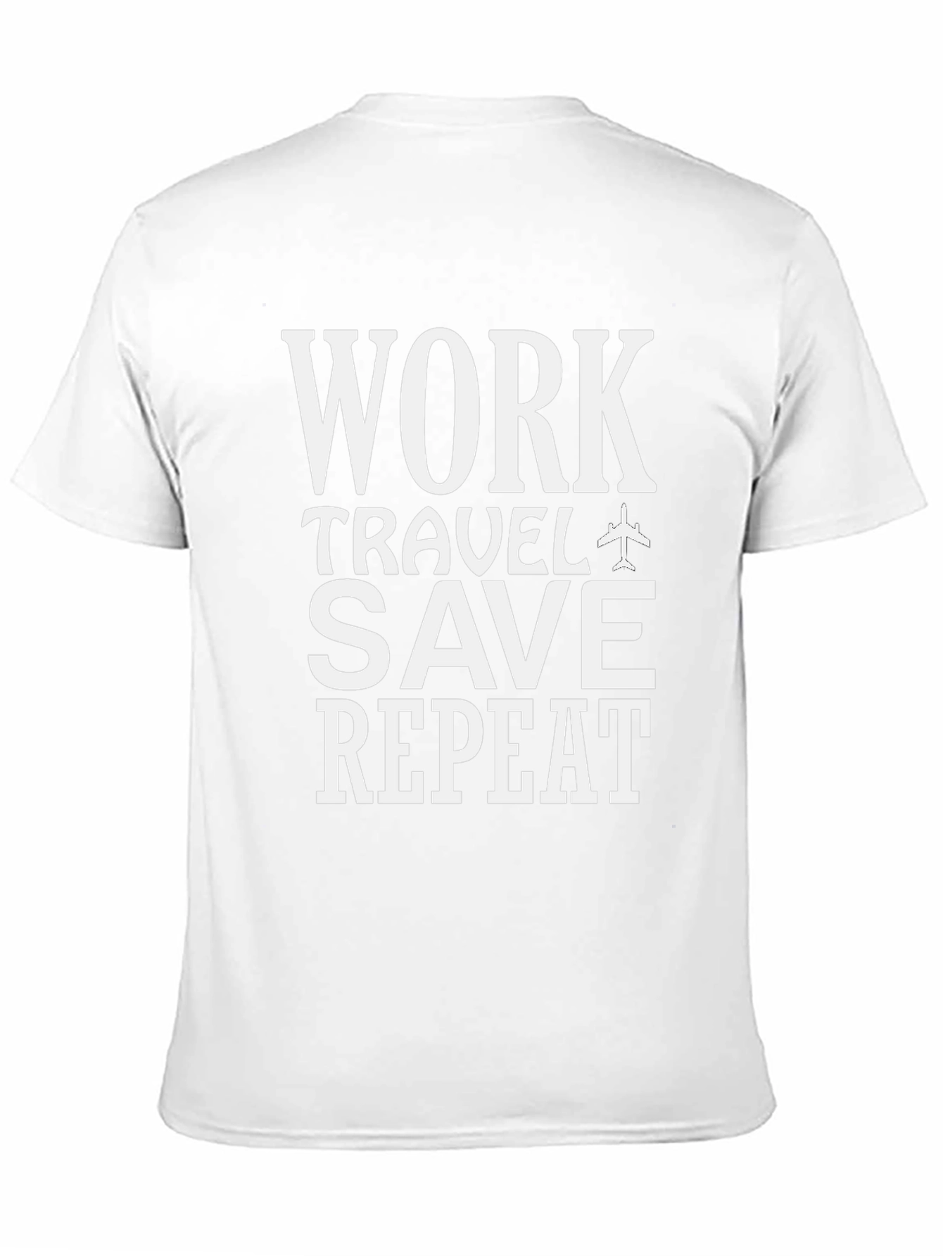 Work Travel Save Repeat T-Shirt
