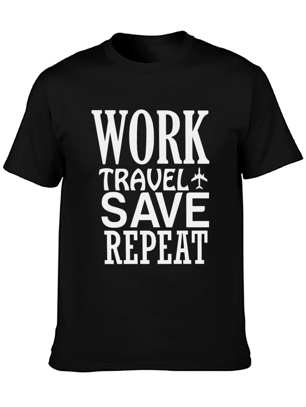 Work Travel Save Repeat T-Shirt