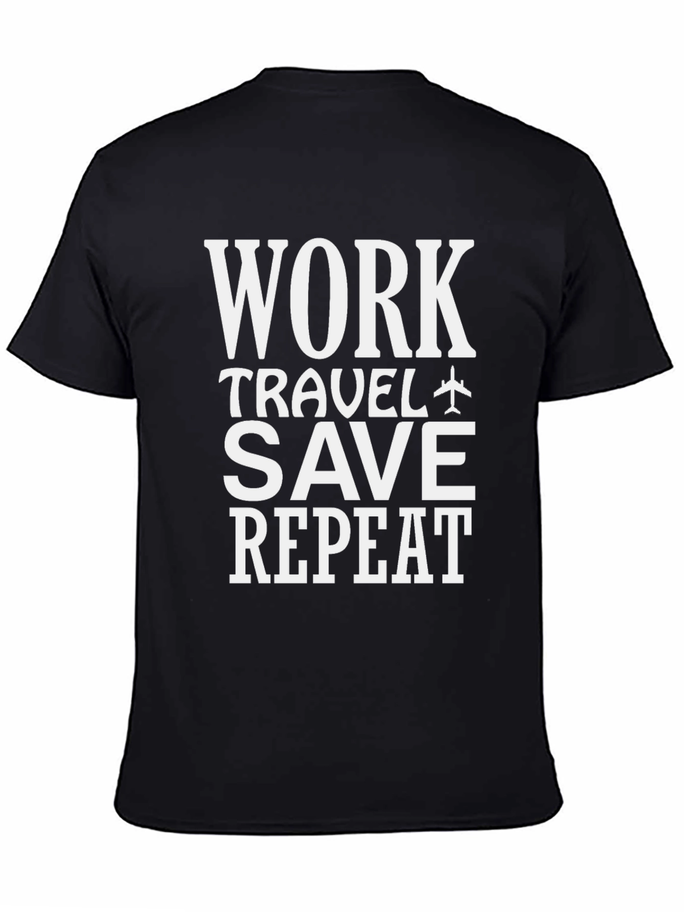 Work Travel Save Repeat T-Shirt