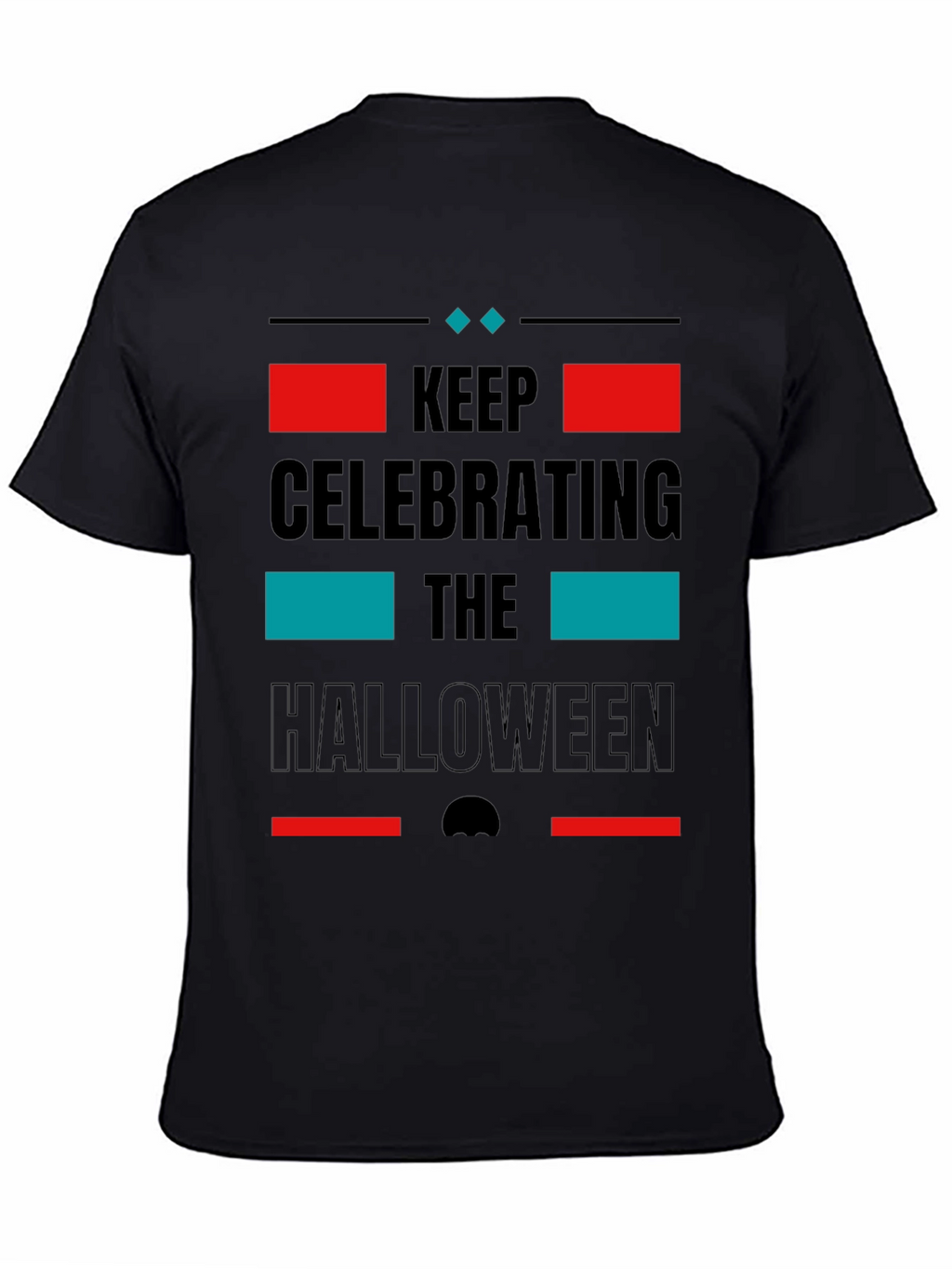 Keep Celebrating Halloween Black T-Shirt