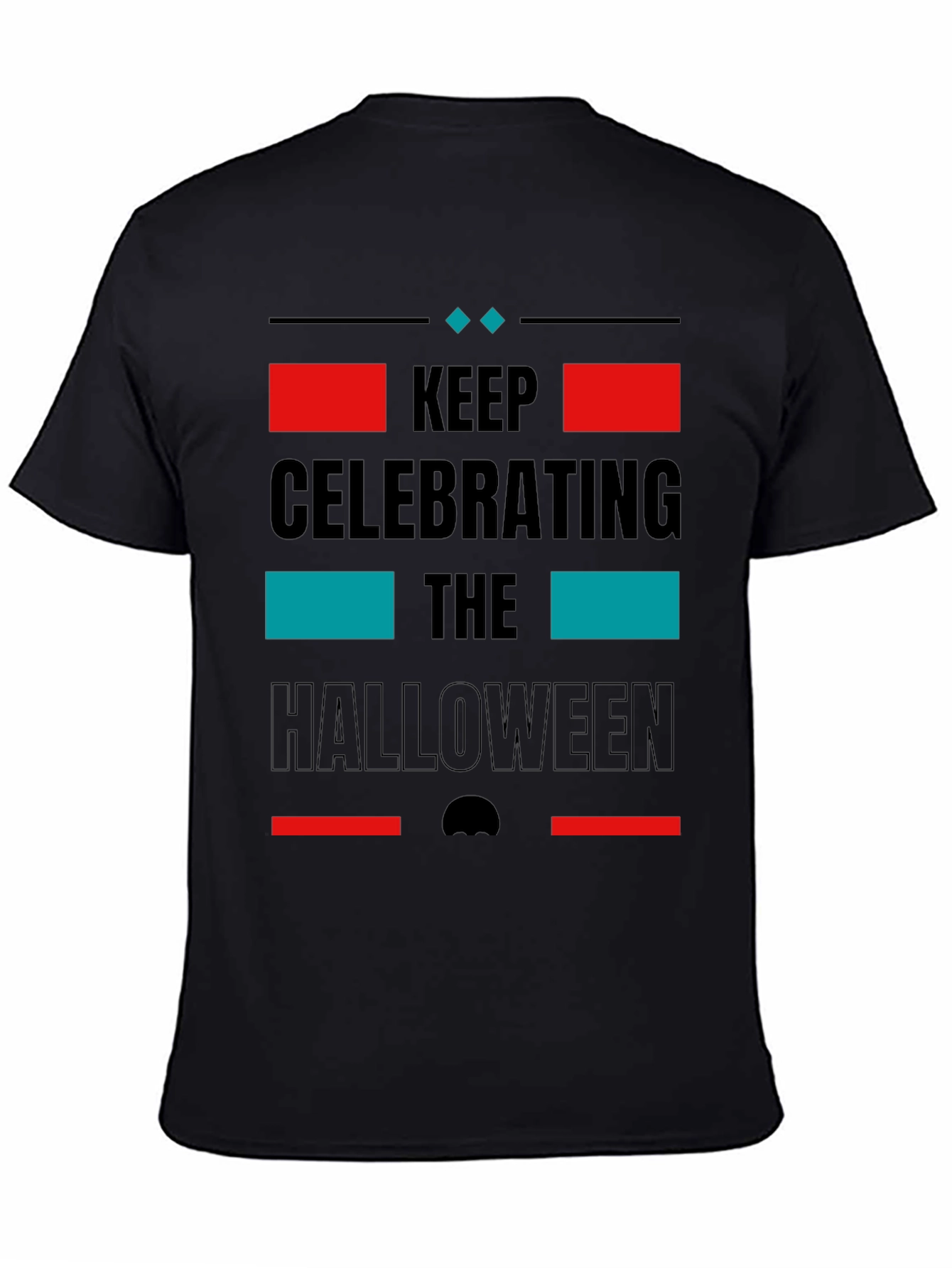 Keep Celebrating Halloween Black T-Shirt