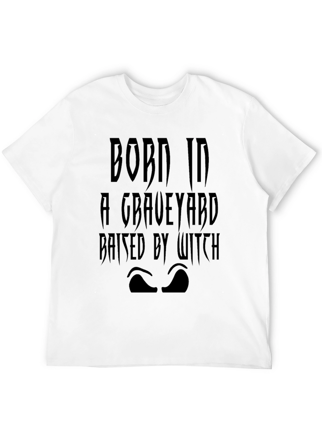 Born in a Graveyard T-Shirt